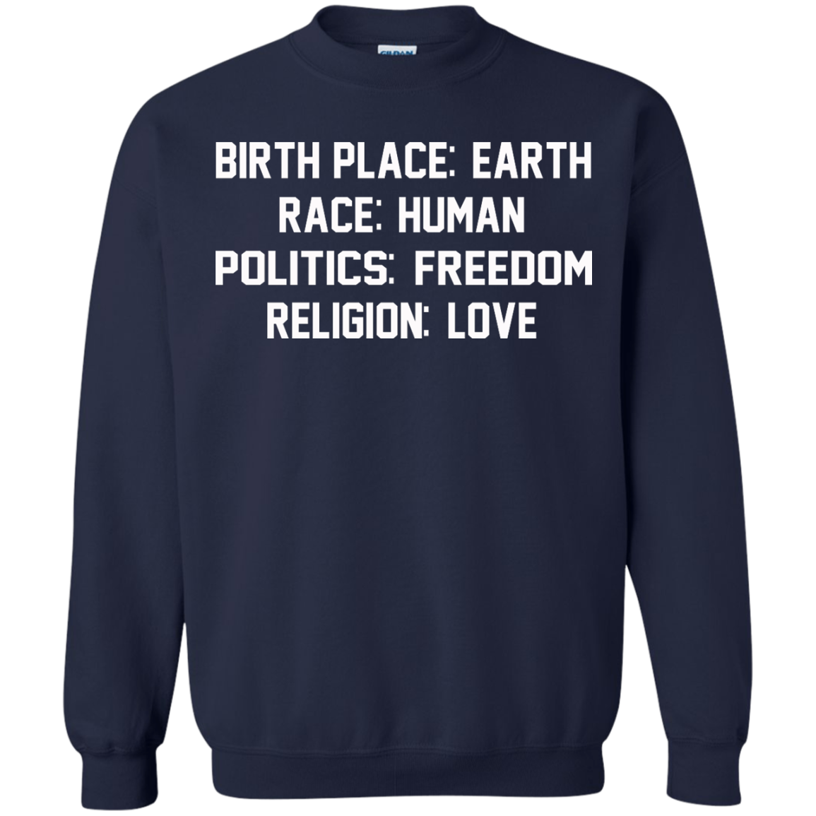 Birth Place: Earth, Race: Human, Politics: Freedom, Religion: Love Shirt, Hoodie - TeeDragons