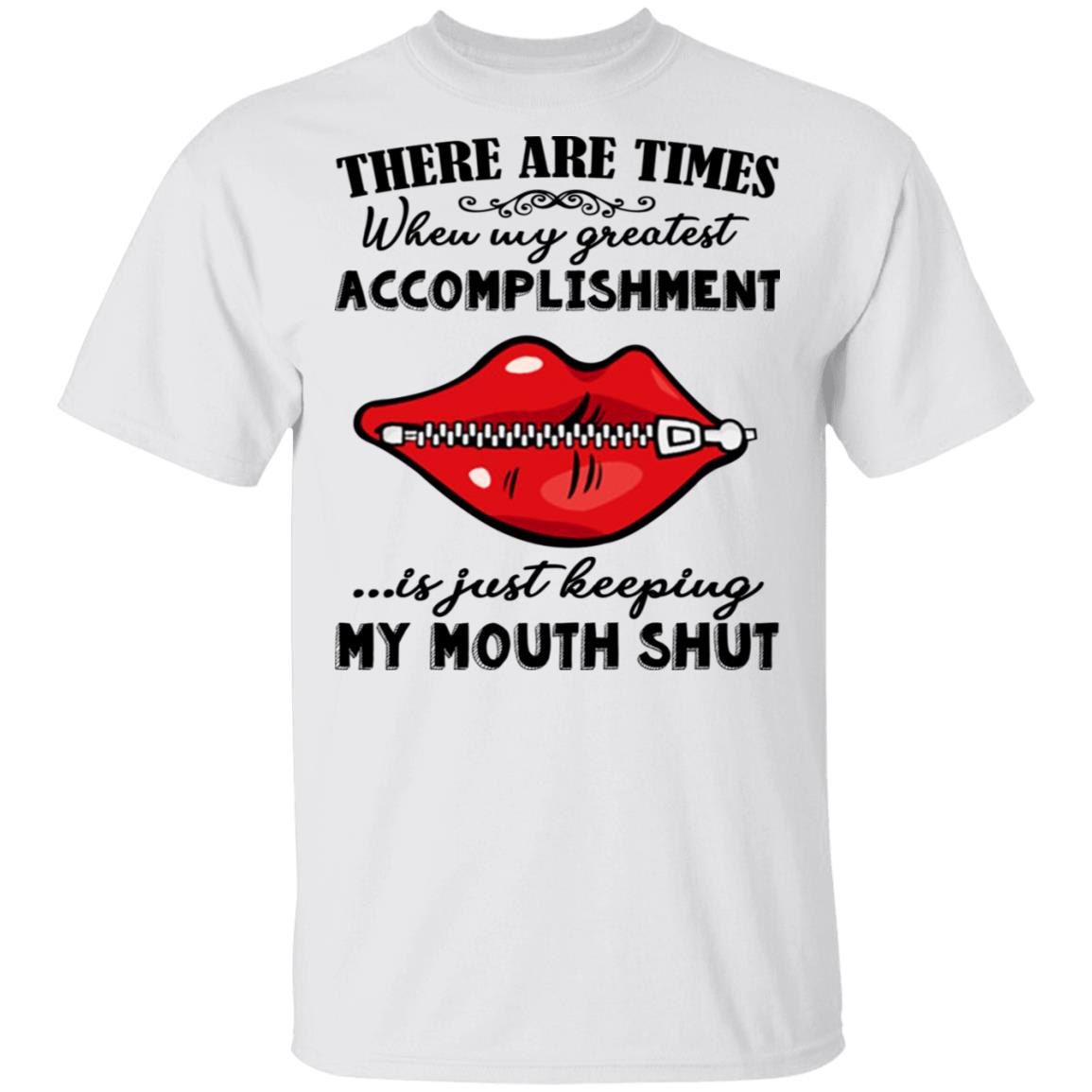 There Are Times When My Greatest Accomplishment Shirt