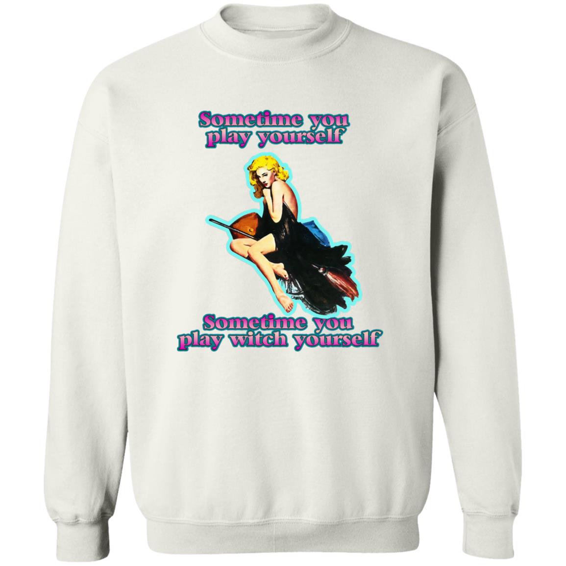 Sometime You Play Yourself Sometime You Play Witch Yourself Shirt