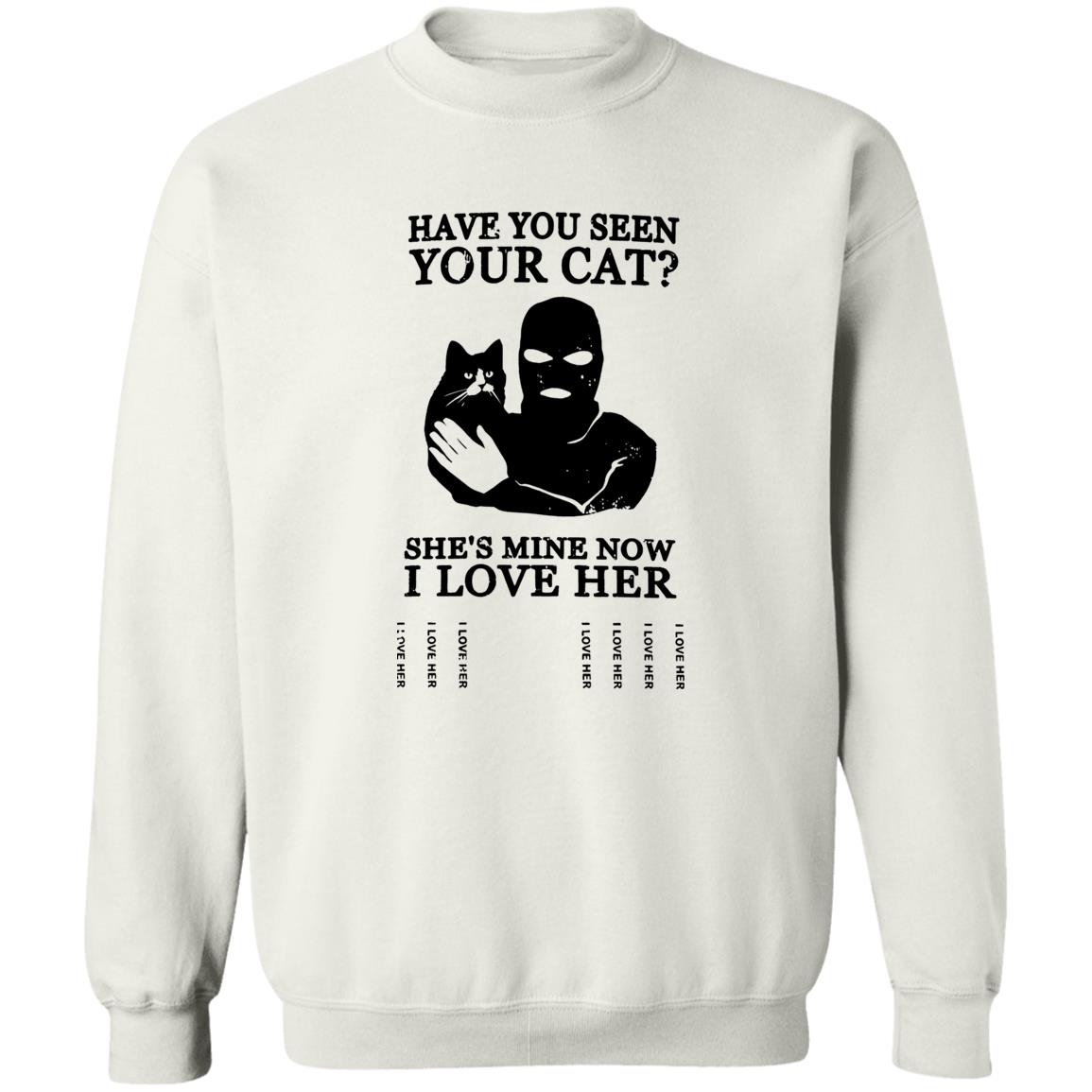 Have You Seen Your Cat Shirt