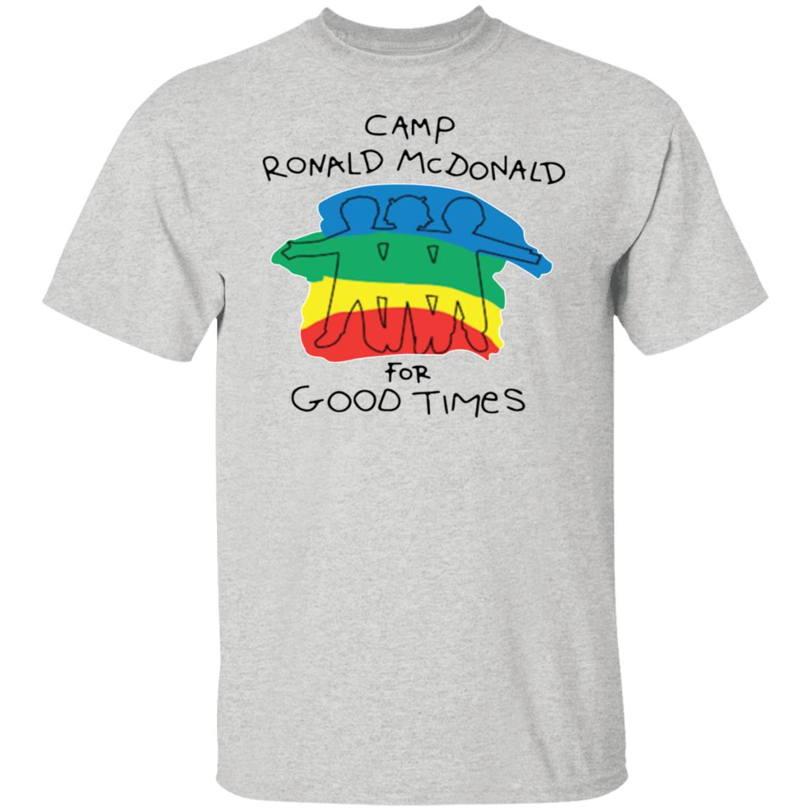 Camp Ronald McDonald For Good Times shirt