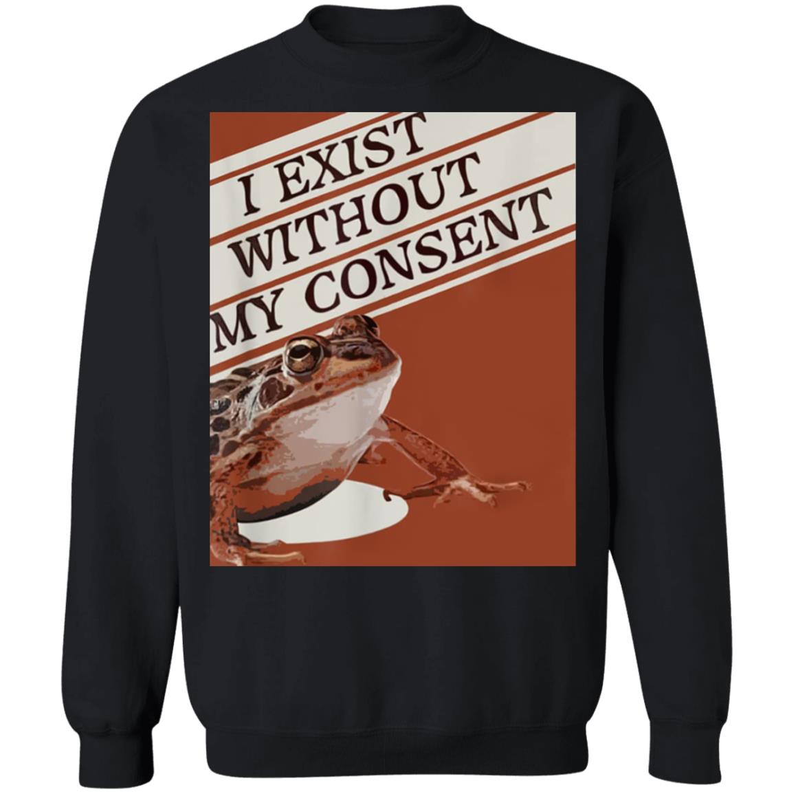 I Exist Without My Consent Shirt