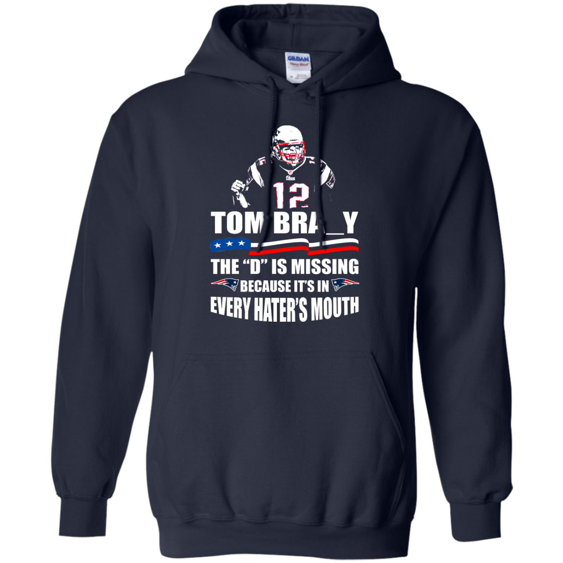 Tom Bra_y - The "D" Is Missing Because It's In Every Hater's Mouth Shirt, Hoodie, Tank - TeeDragons