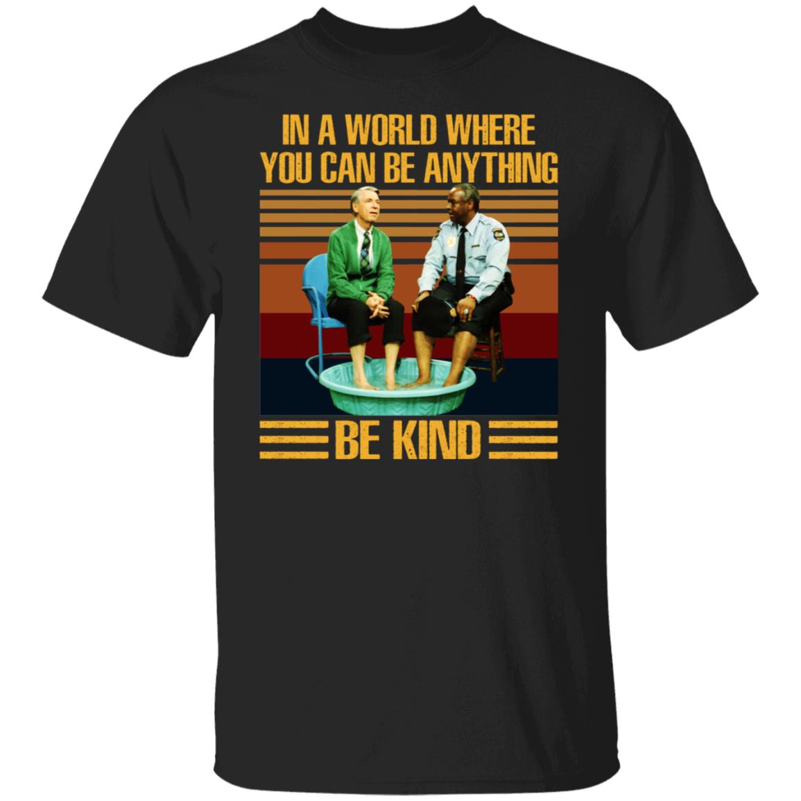 Mr Rogers Gay Police - In A World Where You Can Be Anything - Be Kind Shirt