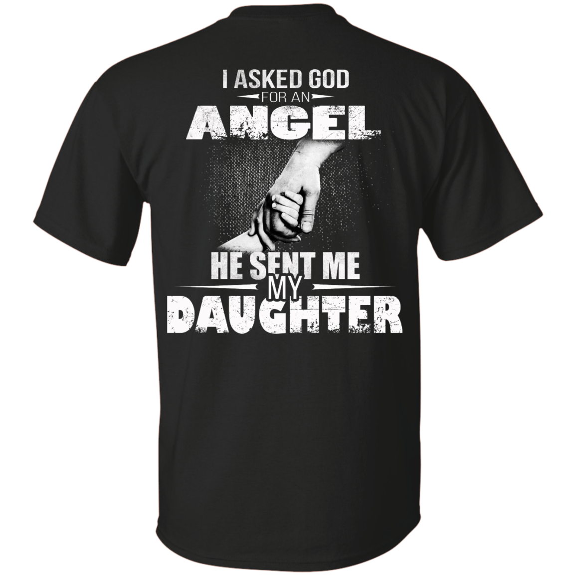 I Asked God For An Angel He Sent Me My Daughter Shirt - Back Design - TeeDragons