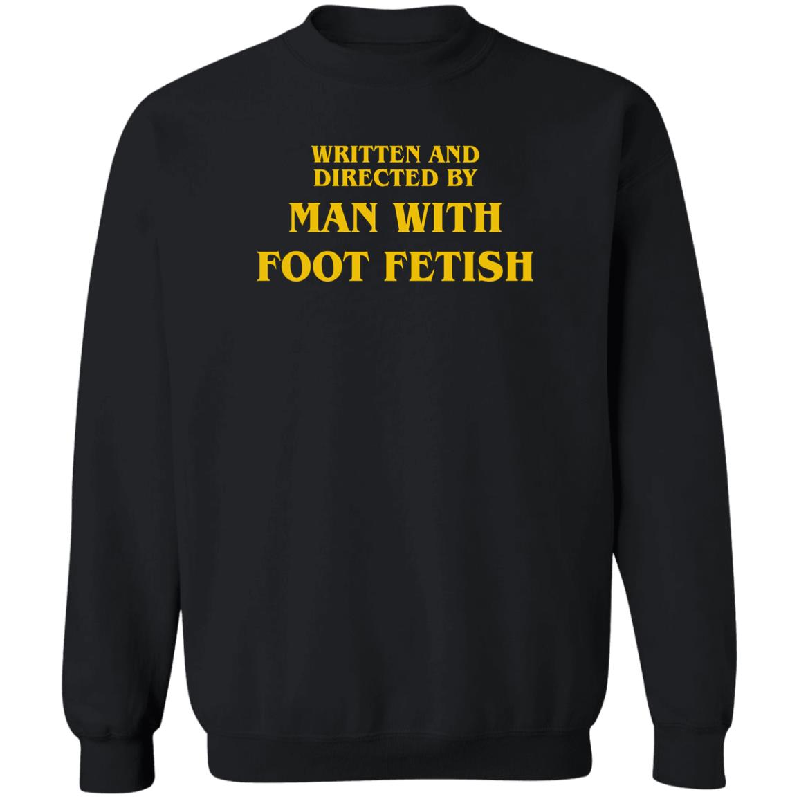 Written And Directed By Man With Foot Fetish Shirt
