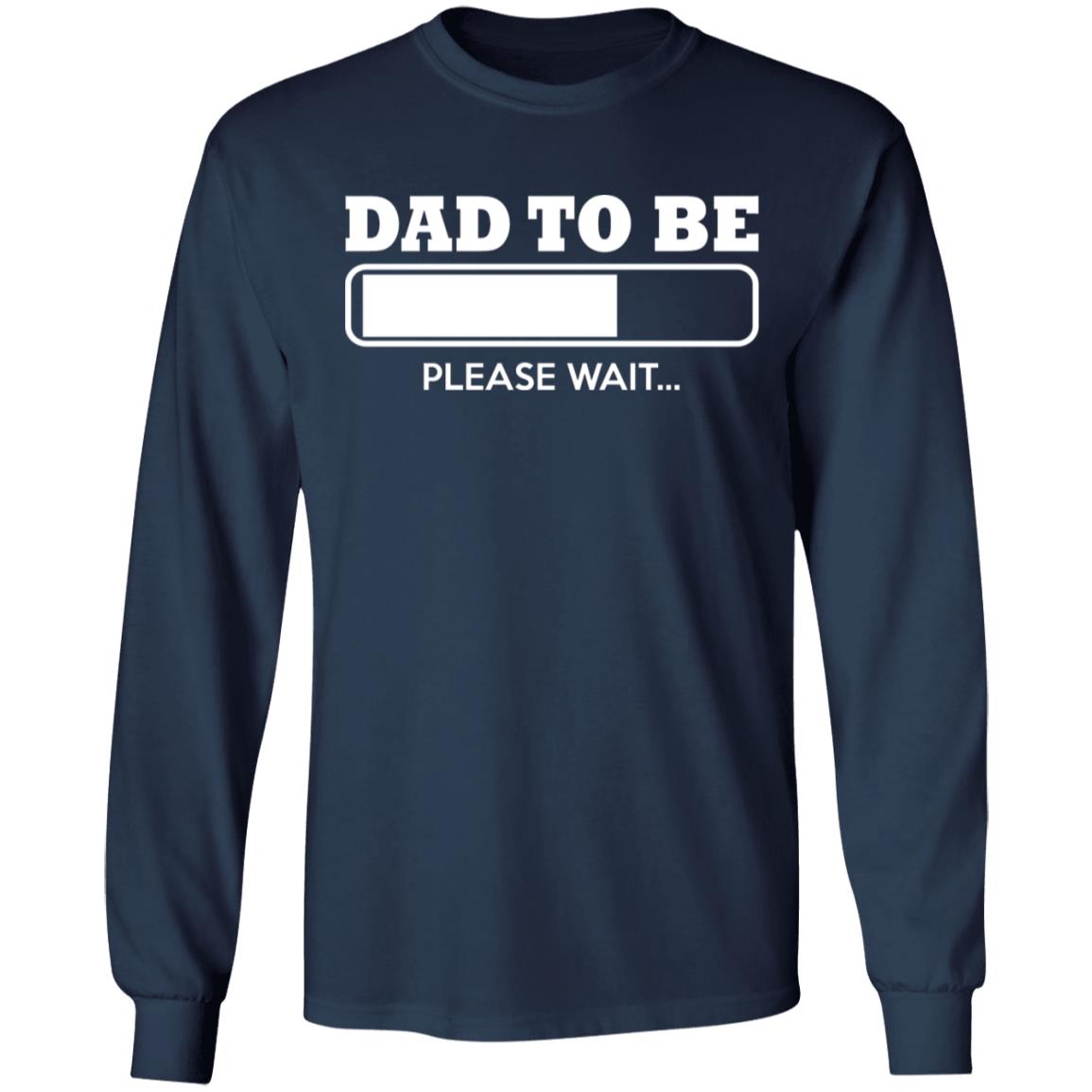 Dad To Be Loading Please Wait Shirt