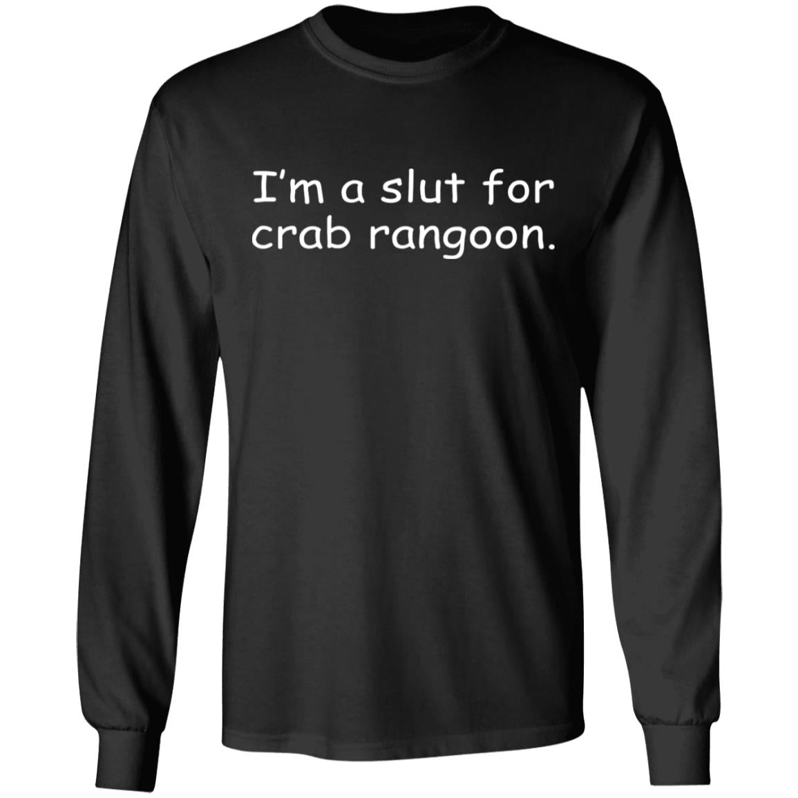 I'm a slut for crab rangoon shirt