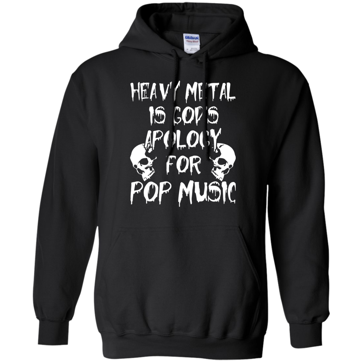 Heavy Metal Is God's Apology For Pop Music Shirt, Hoodie - TeeDragons