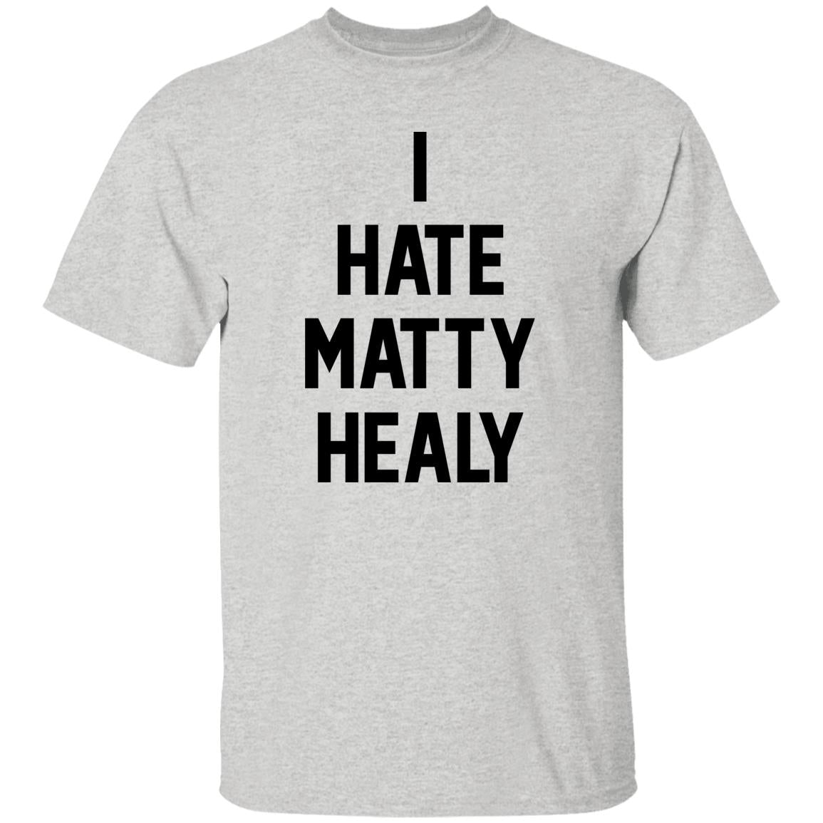 I Hate Matty Healy Shirt