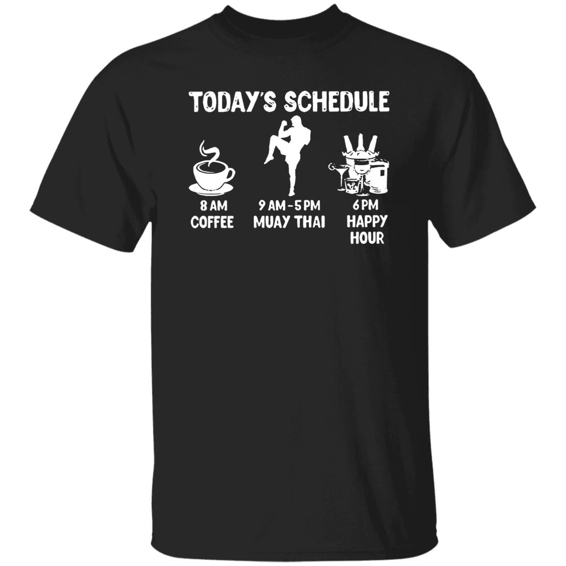 Today’s Schedule Coffee Muay Thai Happy Hour Shirt