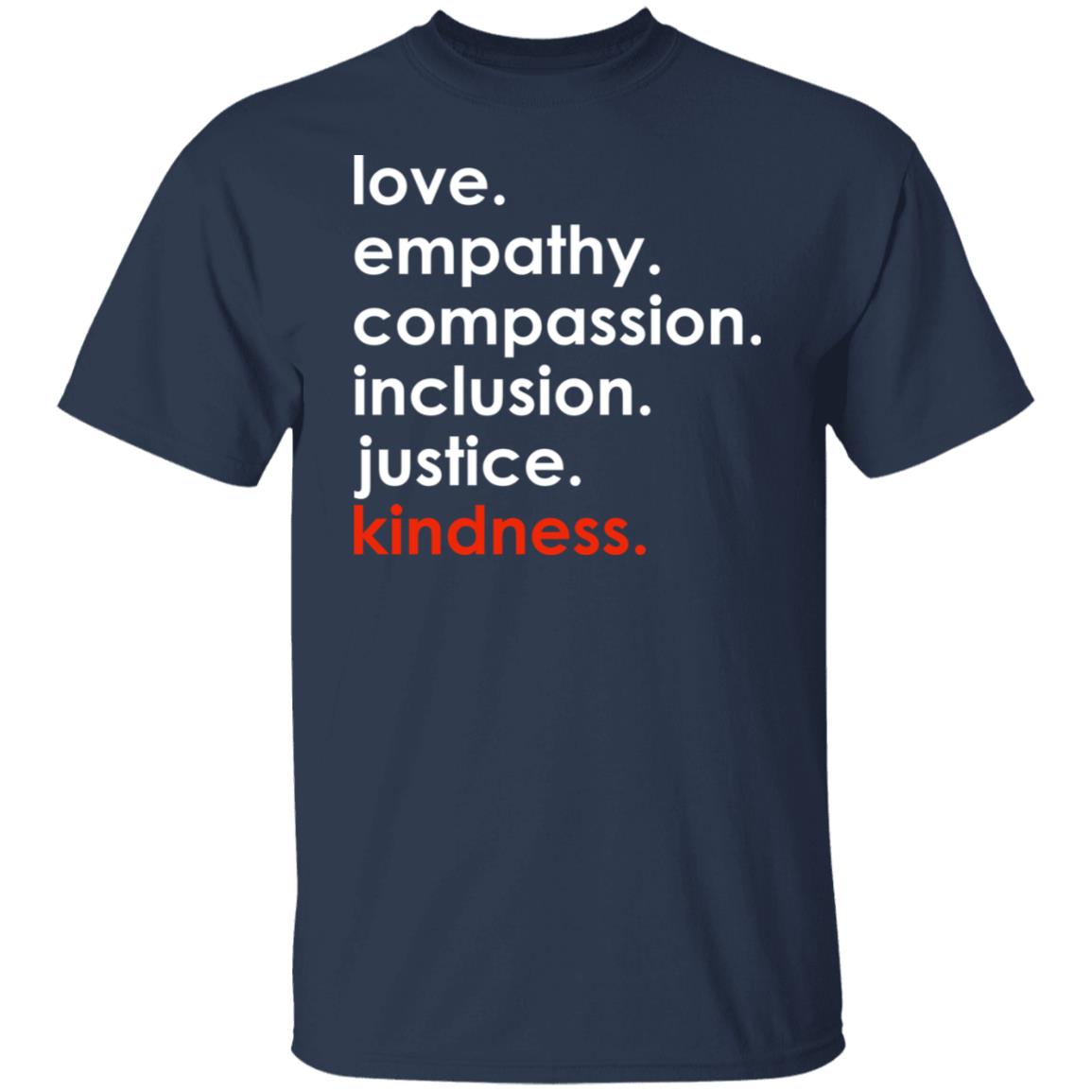 Love empathy compassion inclusion justice kindness shirt