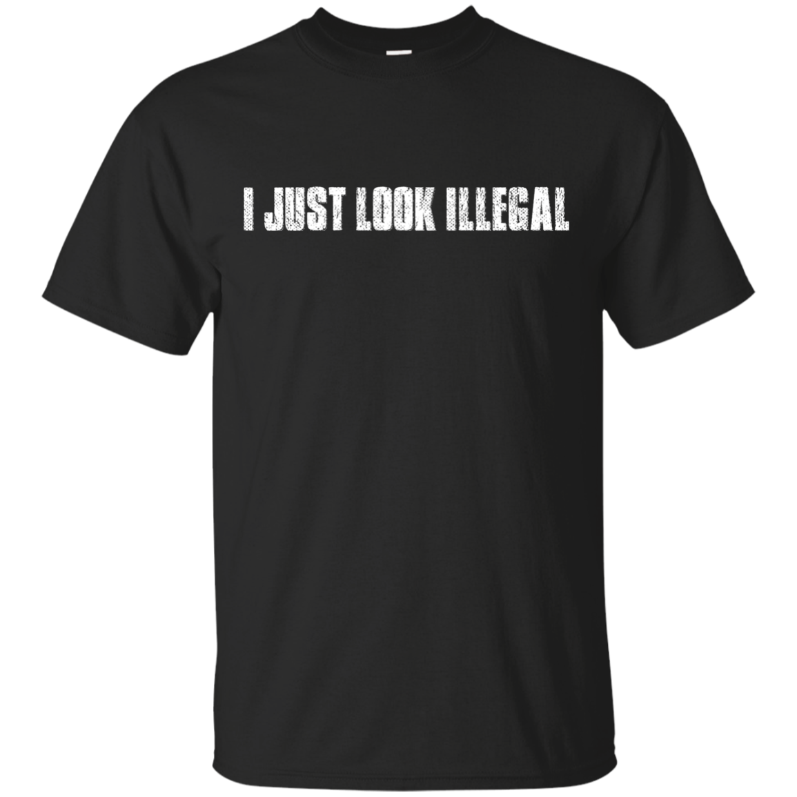 I Just Look Illegal Shirt, Hoodie, Tank - TeeDragons