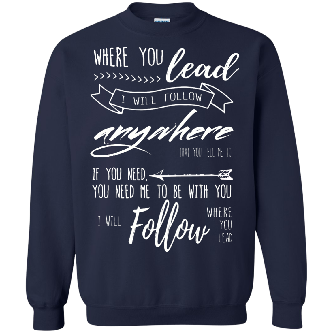 Where You Lead, I Will Follow T-Shirt, Hoodie, Tank - TeeDragons