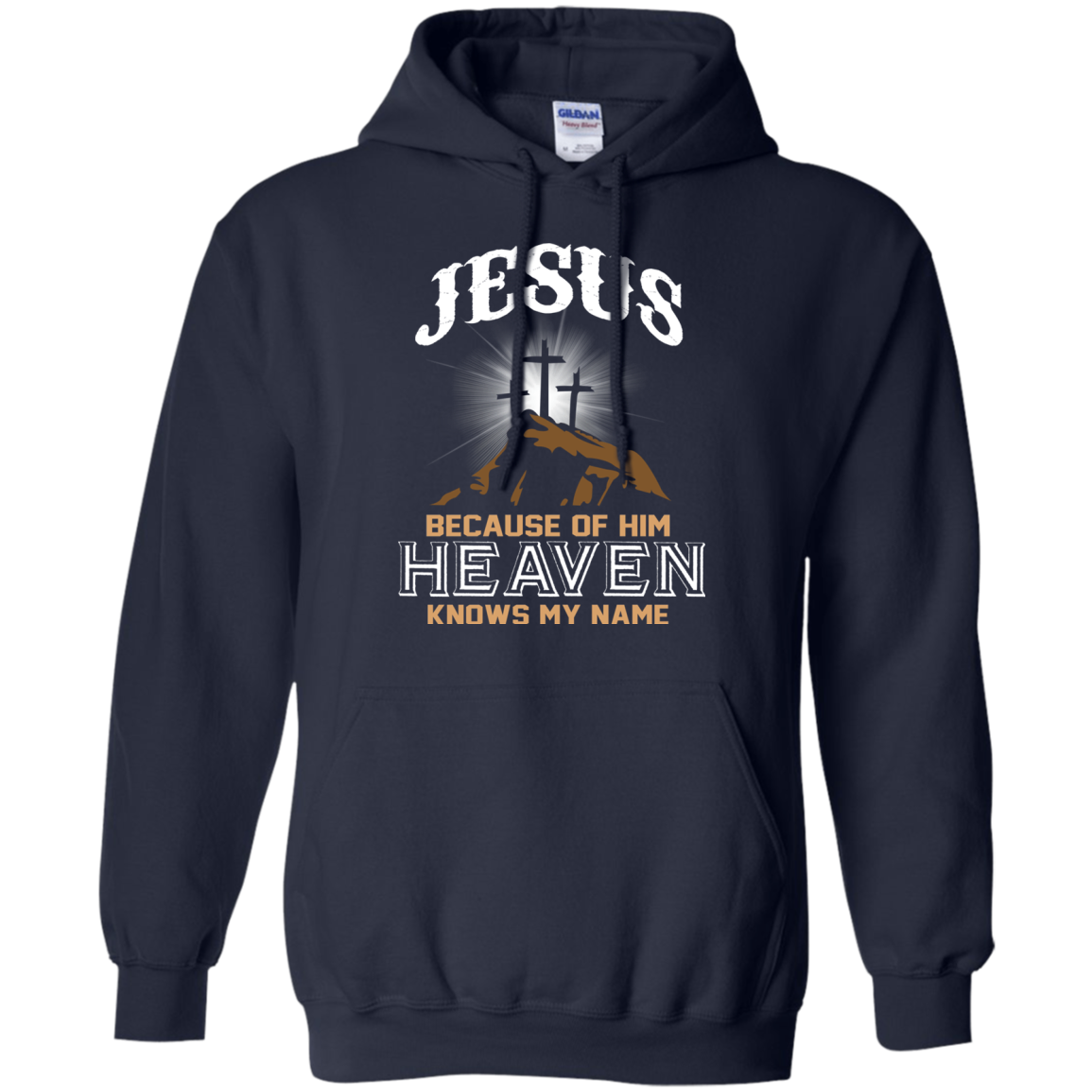 Because of Jesus, Heaven Knows My Name Shirt, Hoodie - TeeDragons