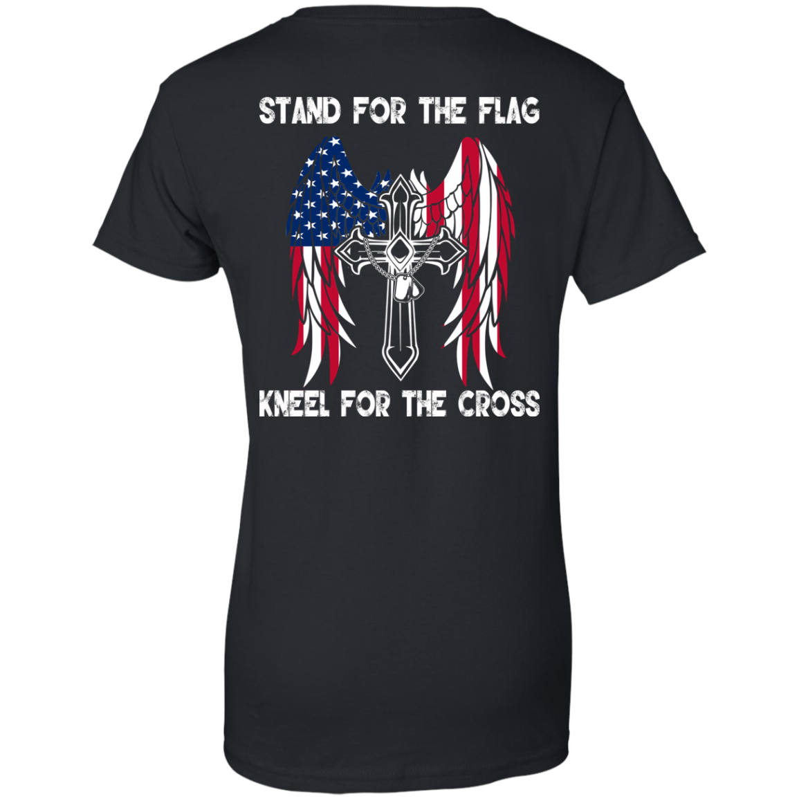 Stand For The Flag Kneel For The Cross T-Shirt - Back Design - TeeDragons