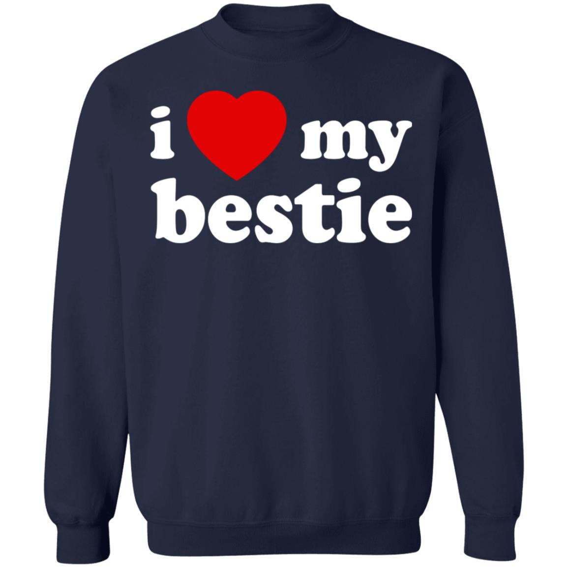 I love my bestie shirt