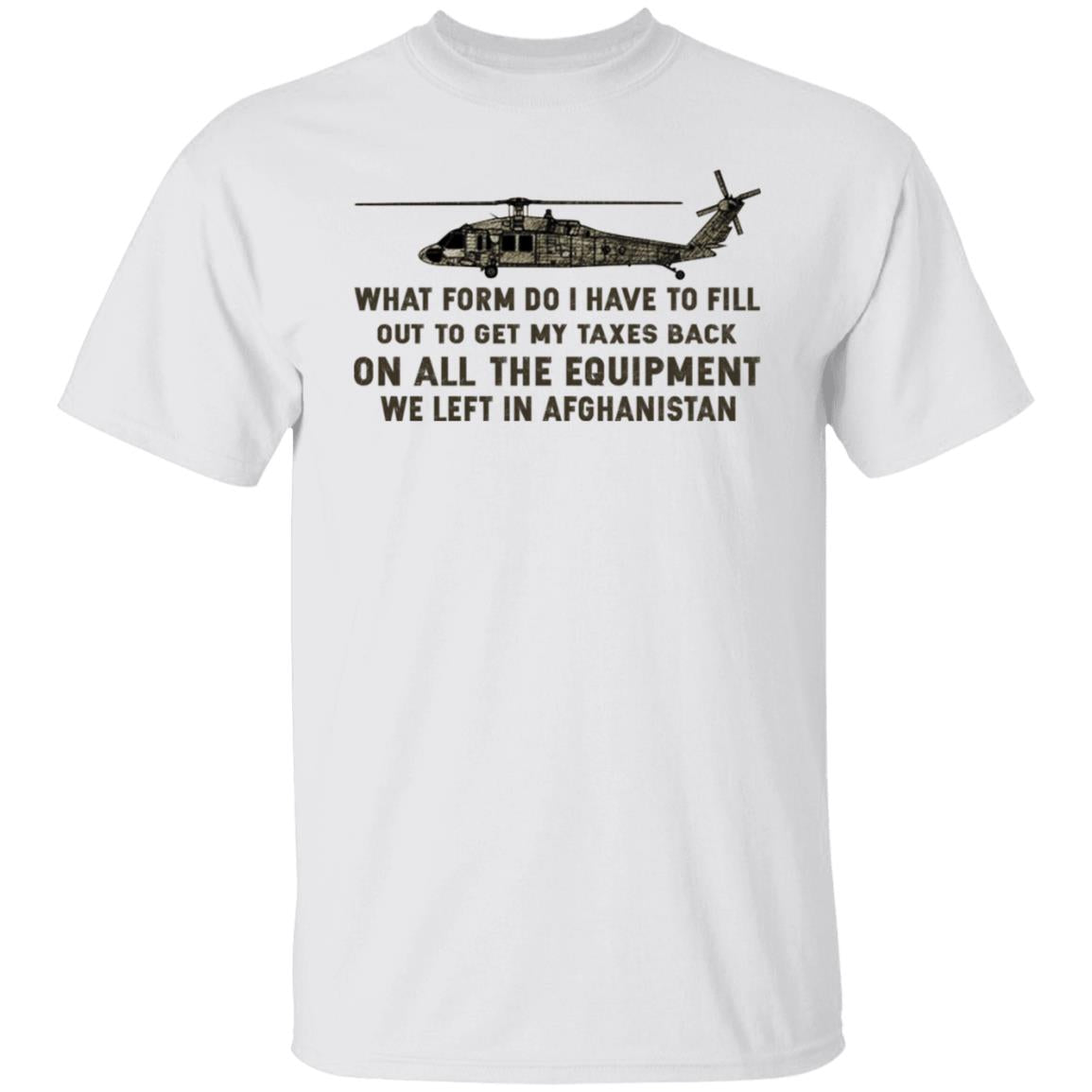What Form Do I Have To Fill Out To Get My Taxes Back Shirt