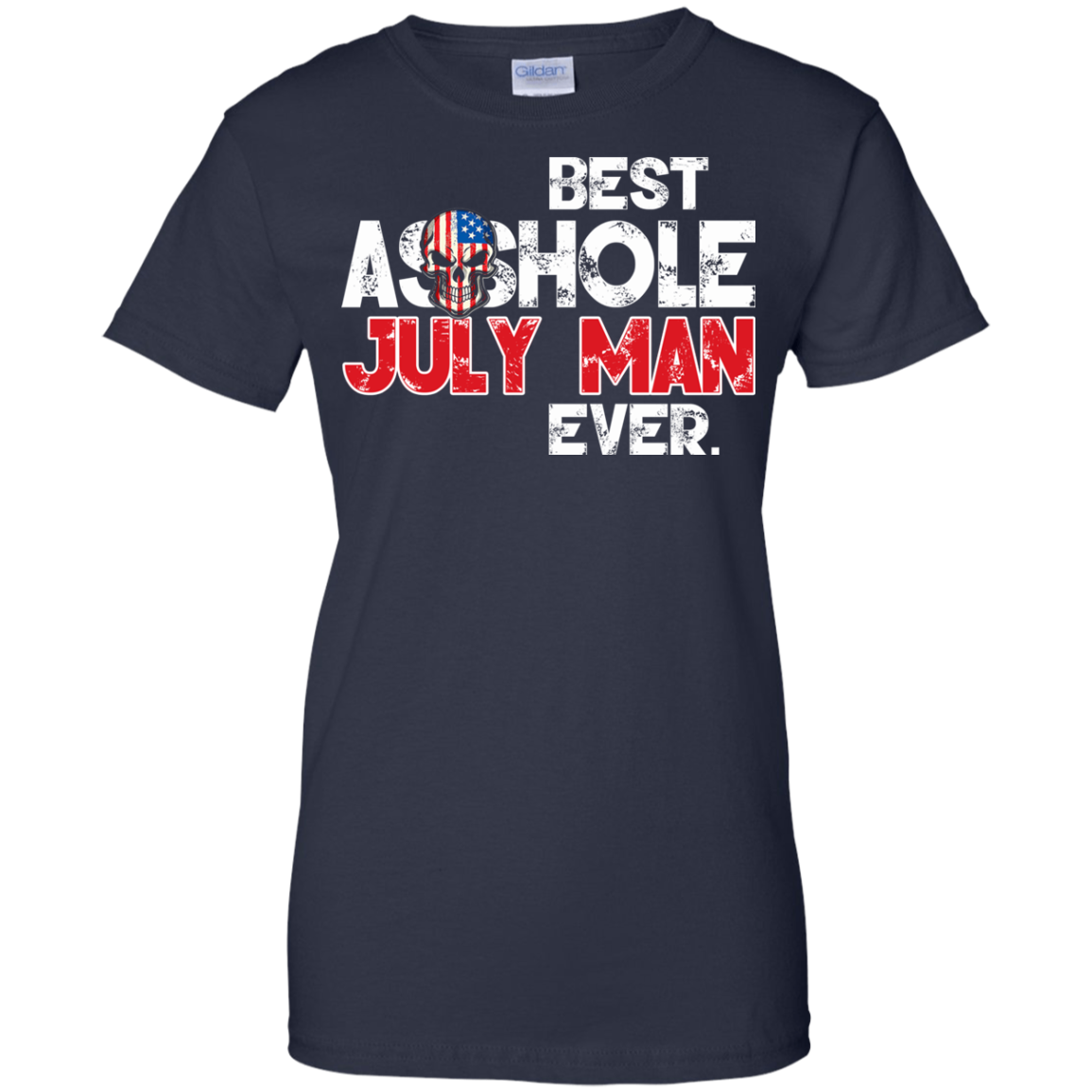 Best Asshole July Man Ever Shirt, Hoodie, Tank - TeeDragons
