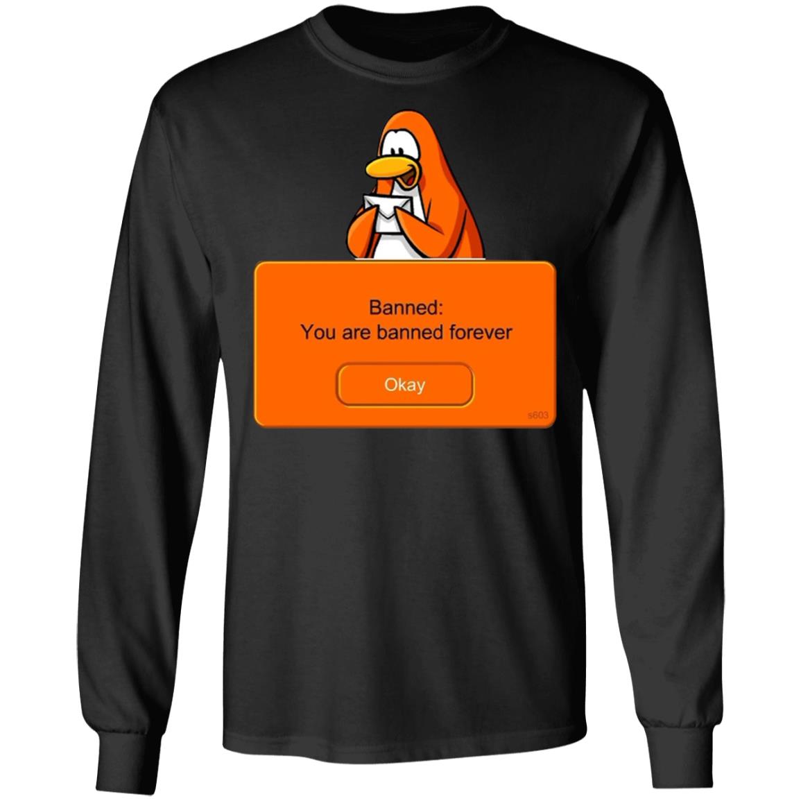 You are banned forever shirt