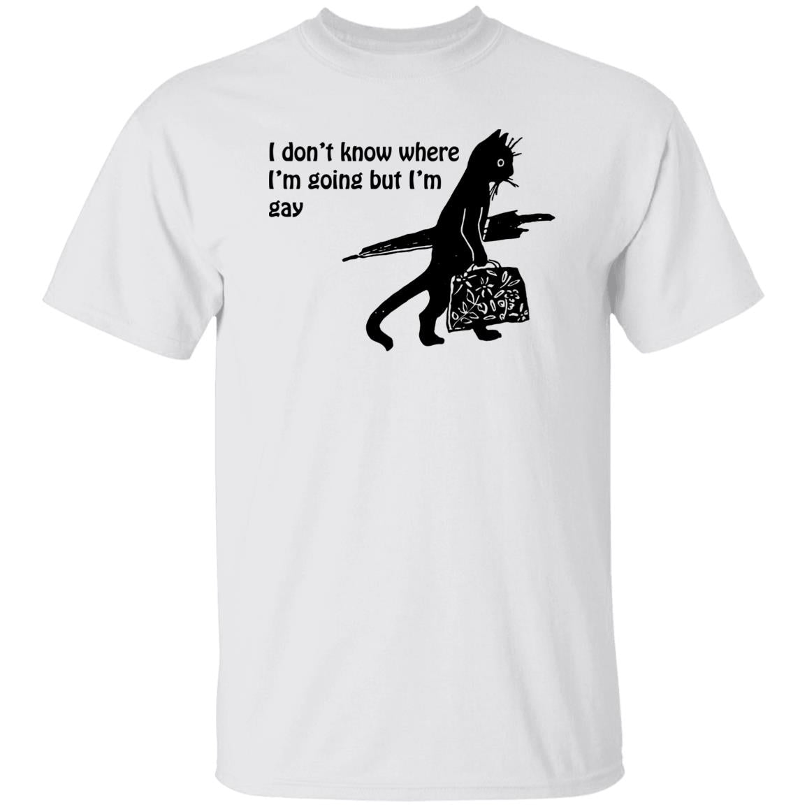 I Don’t Know Where I’m Going But I’m Gay Shirt