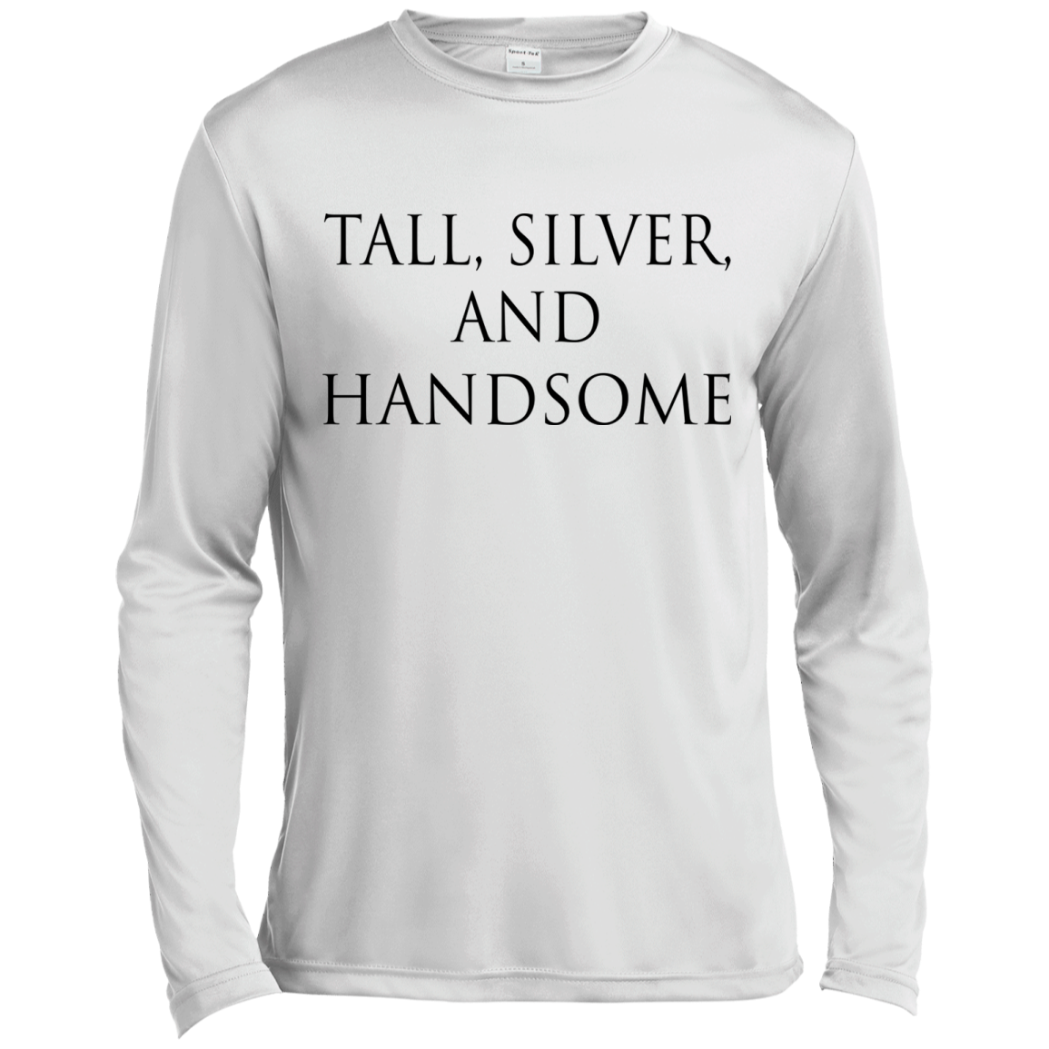 Tall, Silver, And Handsome Shirt, Hoodie, Tank - TeeDragons