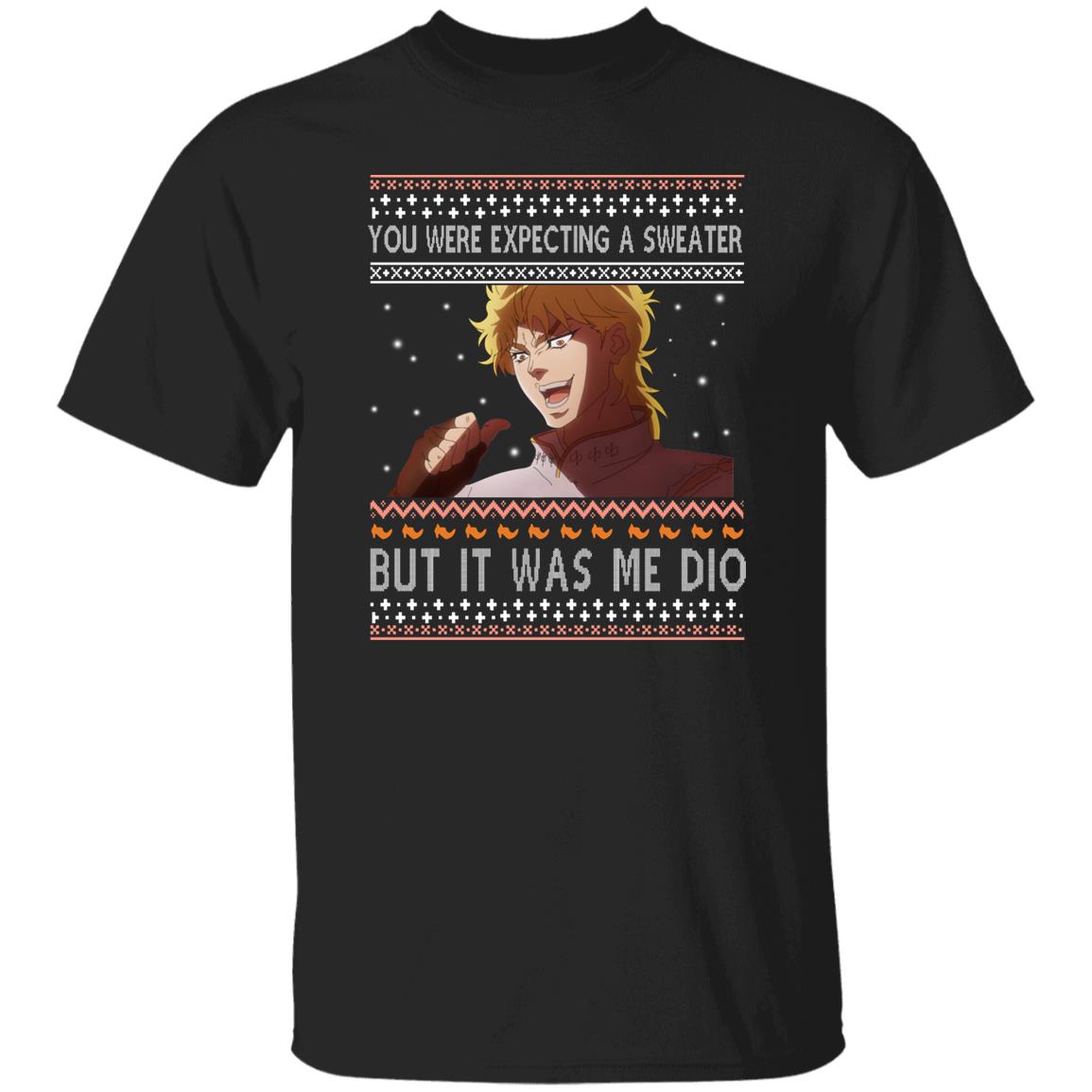 Dio Brando - You Were Expecting A Sweater But It Was Me Dio