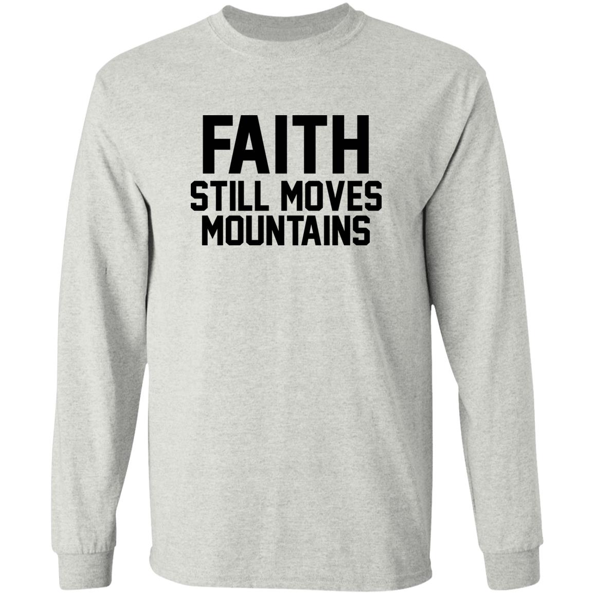Faith Still Moves Mountains Shirt