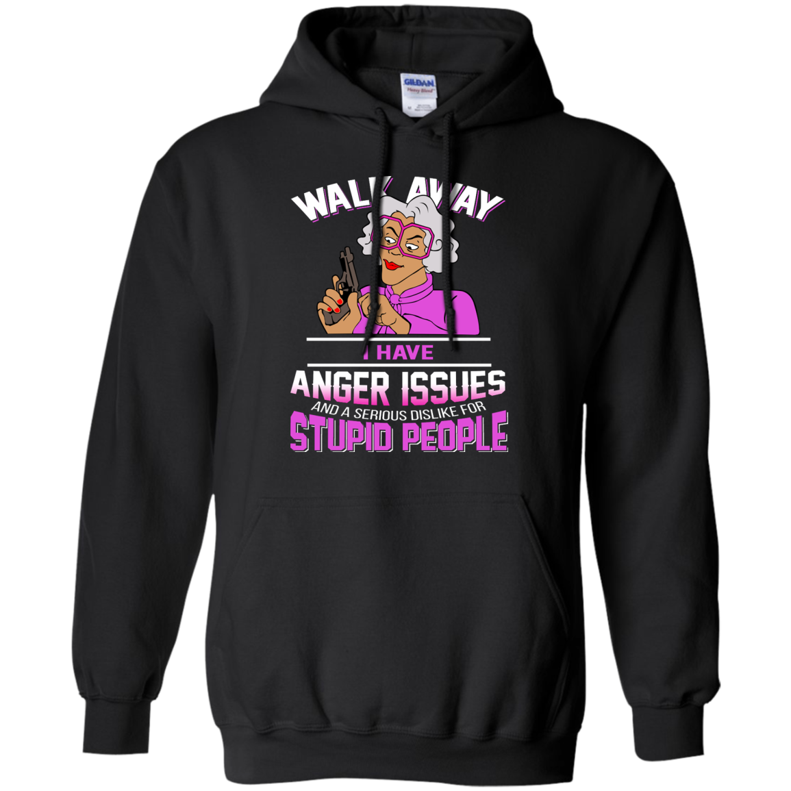 Madea - Walk Away I Have Anger Issues And A serious Dislike For Stupid People Shirt, Hoodie - TeeDragons