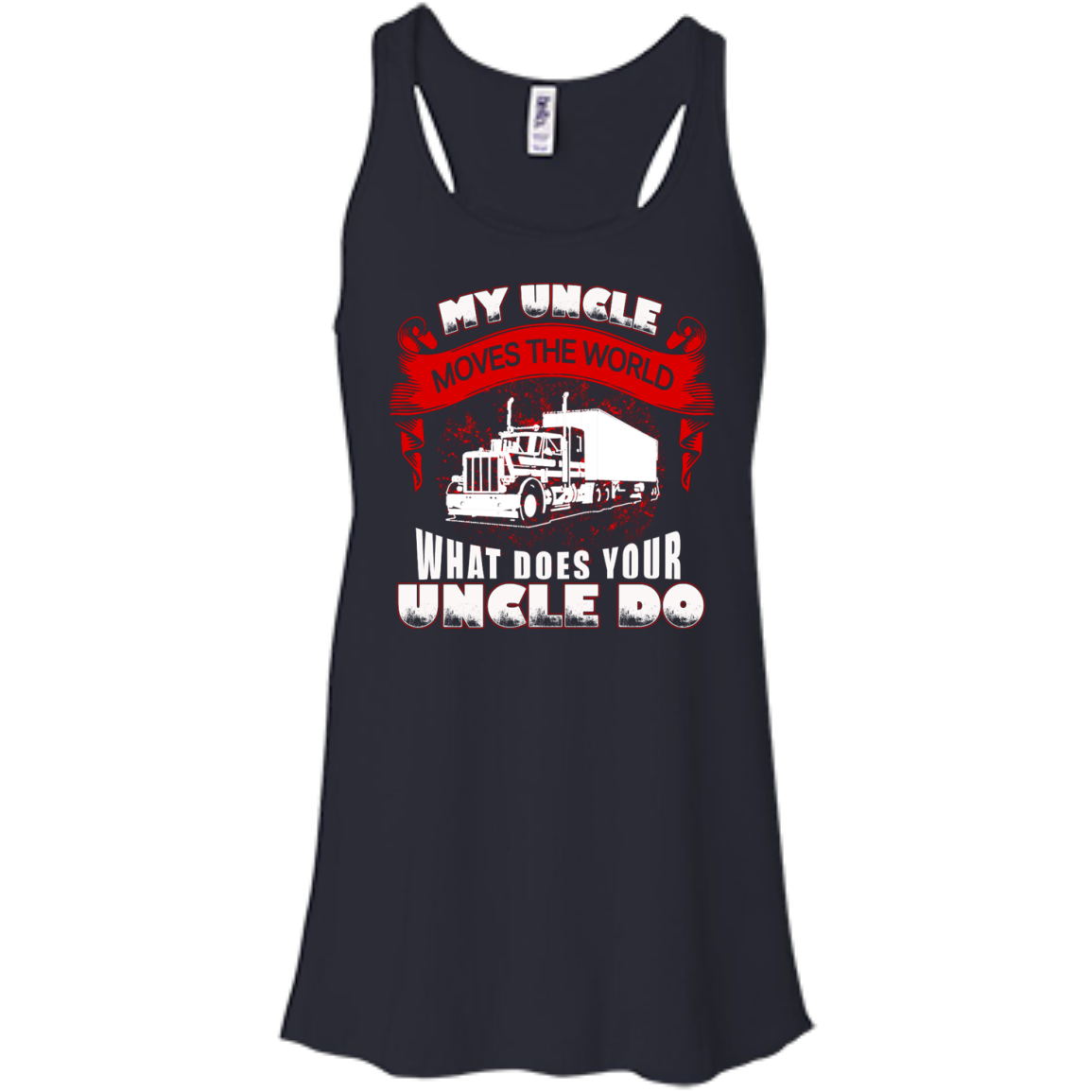 My Uncle Moves The World - Trucker Shirt, Hoodie, Tank - TeeDragons