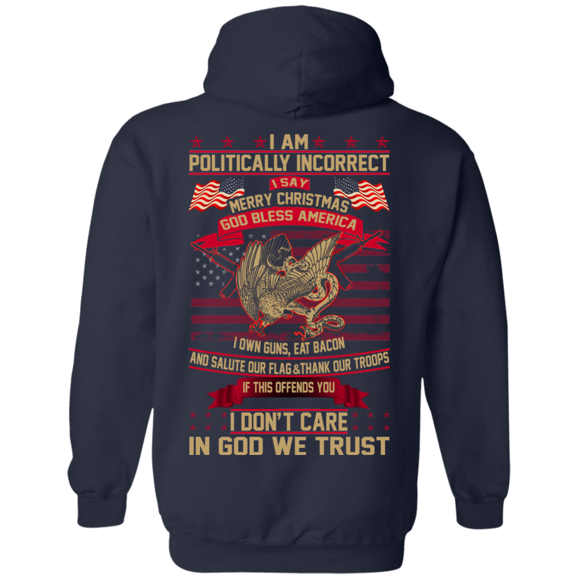 I Am Politically Incorrect I Say Merry Christmas God Bless America T-Shirt- Back Design - TeeDragons