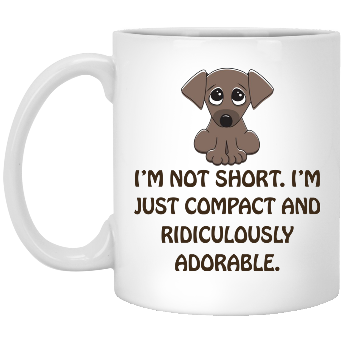 I'm Short. I'm Jus Compact And Ridiculously Adorable Mugs - TeeDragons