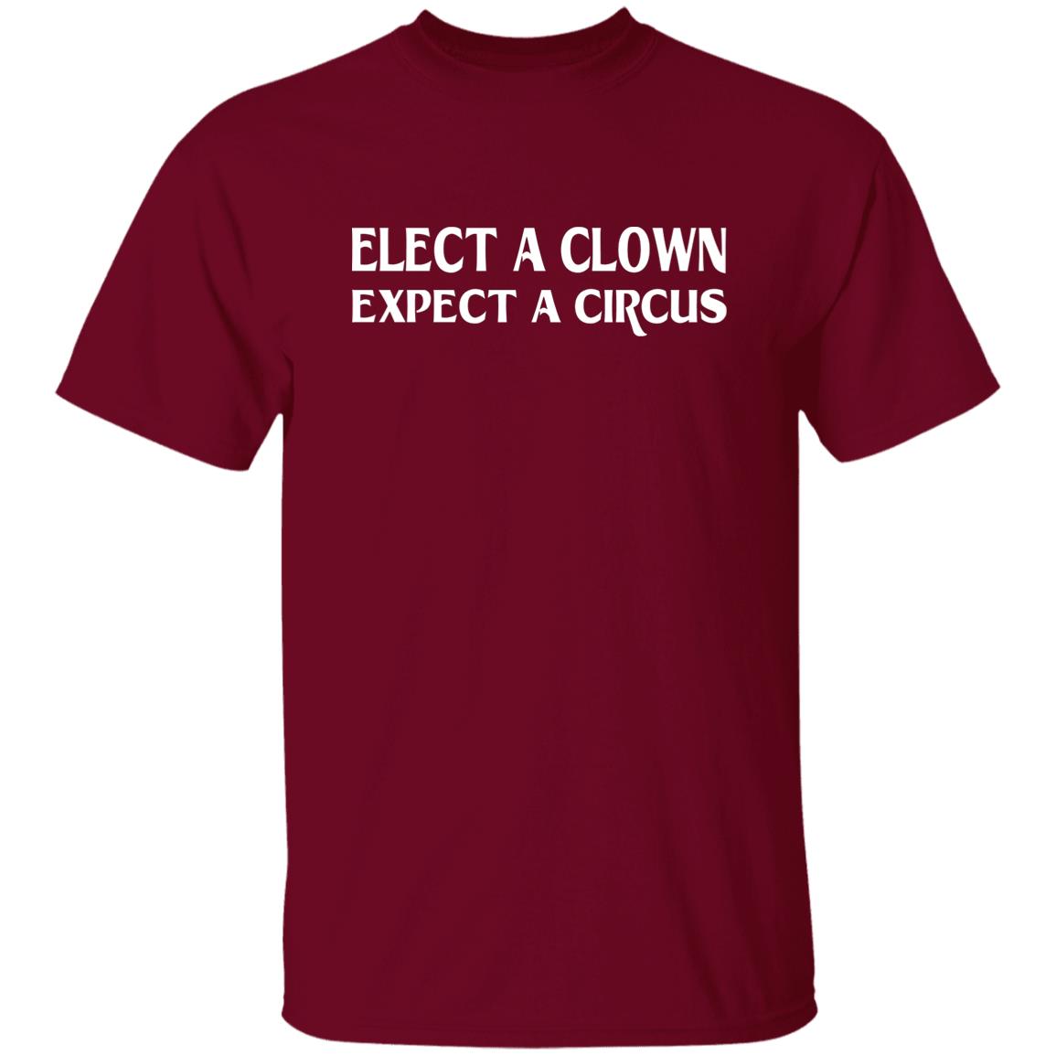 Elect A Clown Expect A Circus Shirt