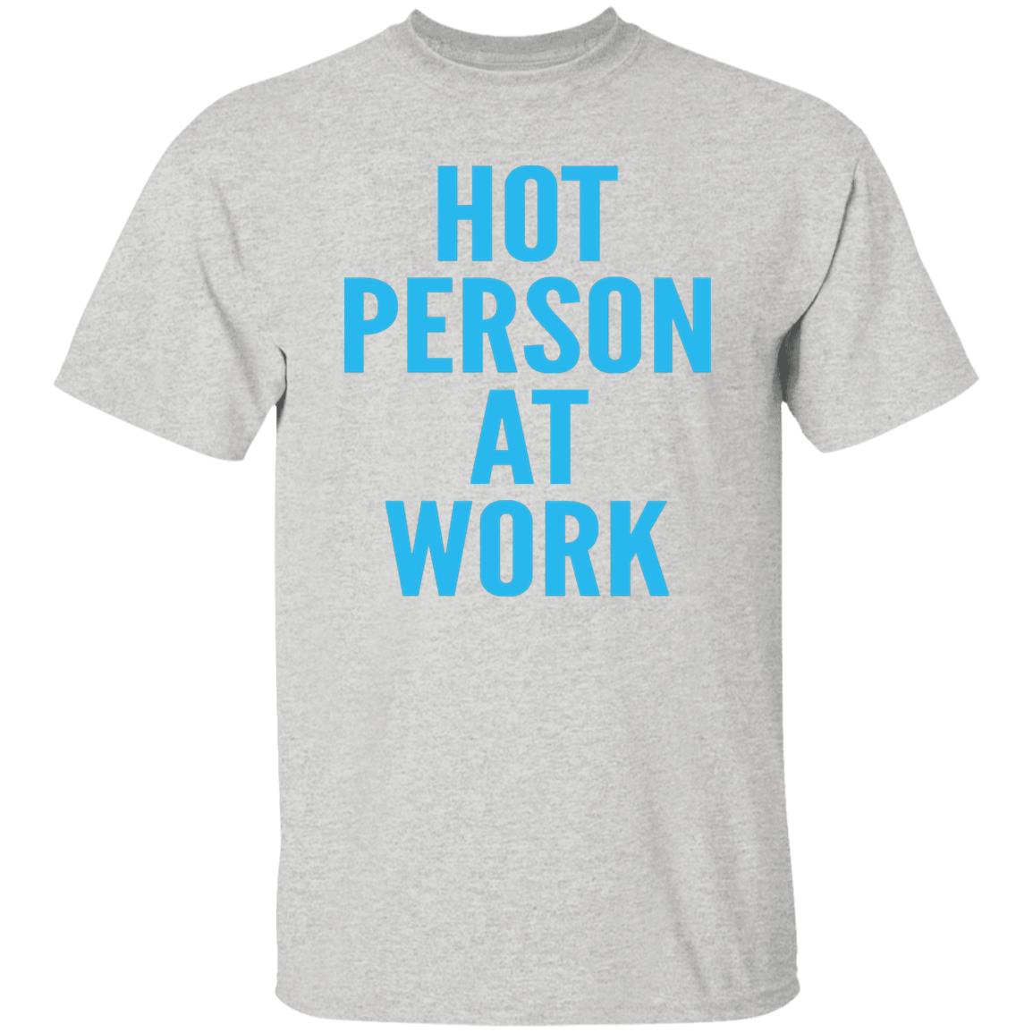 Hot Person At Work Shirt