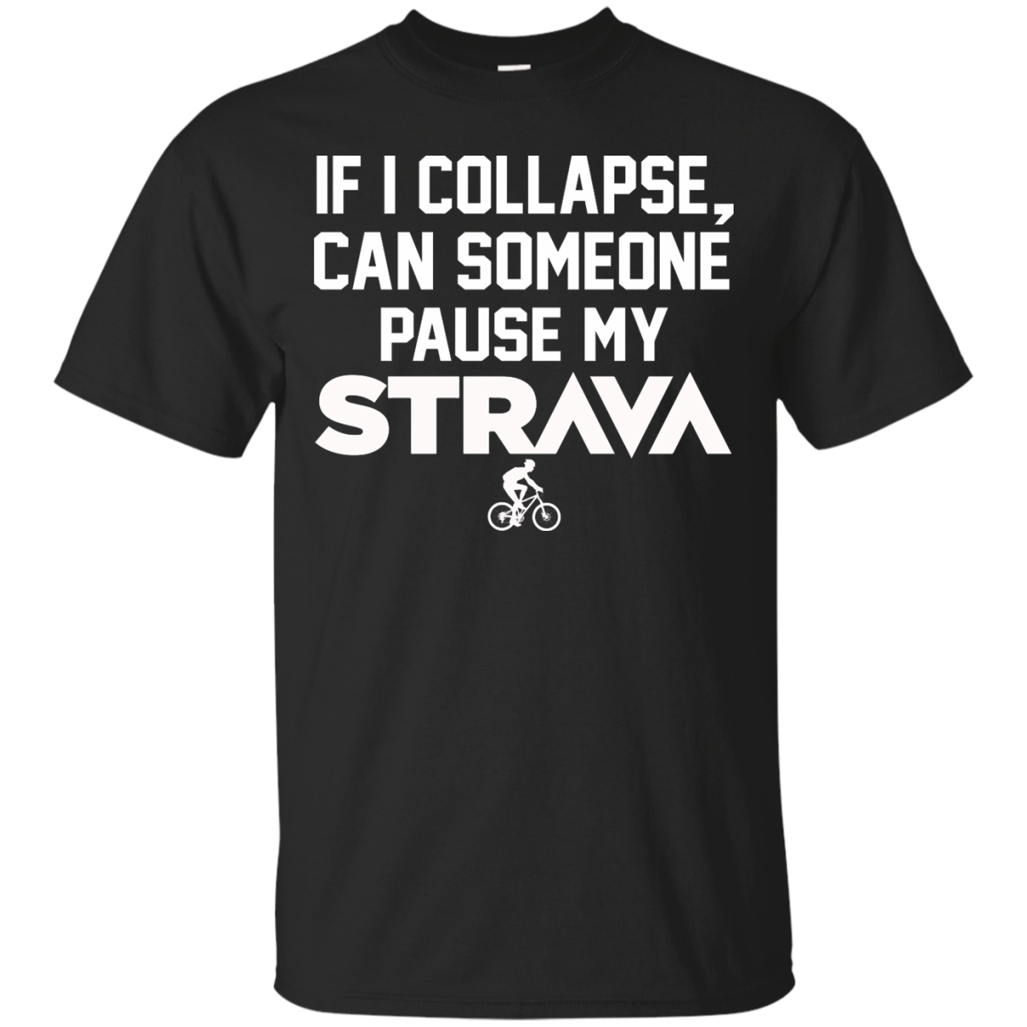 If I Collapse, Can SomeOne Pause My Strava T Shirt, Hoodie, Tank - TeeDragons