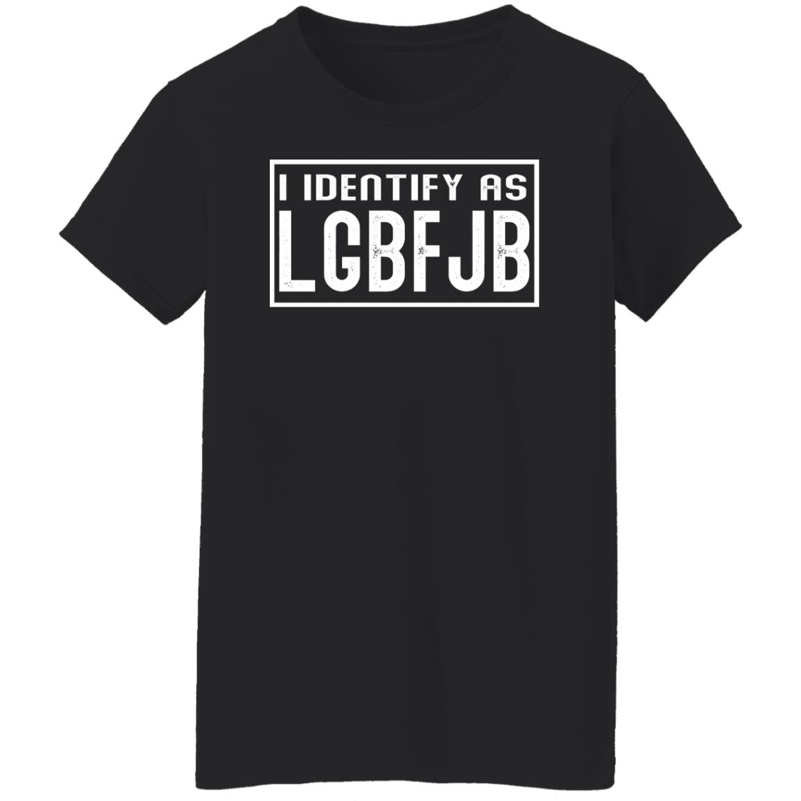 I identify as LGBFJB shirt