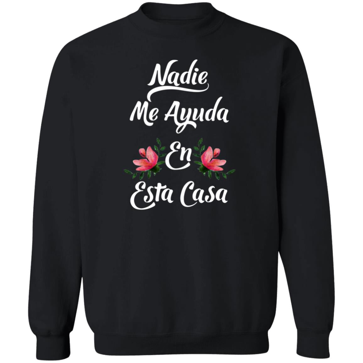 Nadie Me Ayuda En Esta Casa Shirt