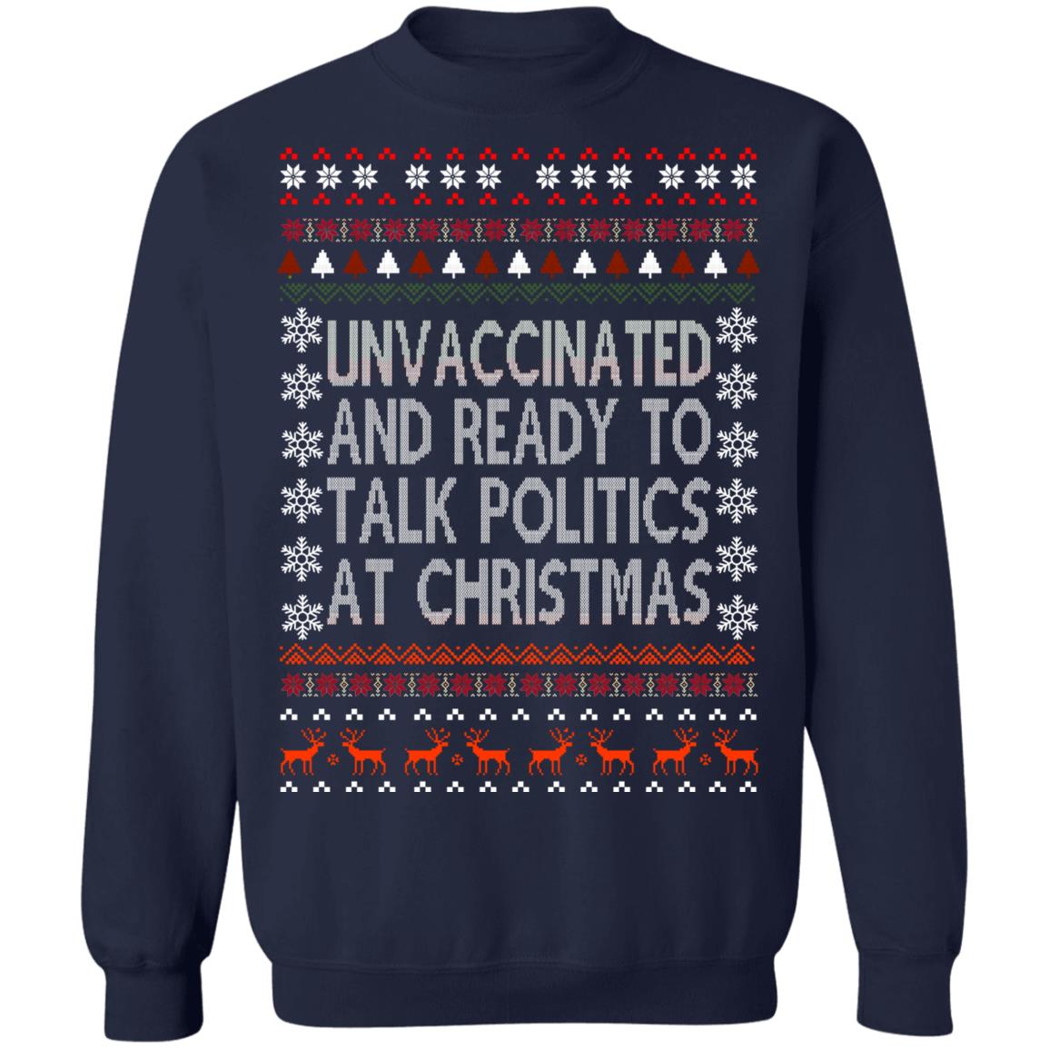 Unvaccinated And Ready To Talk Politics At Christmas Sweater