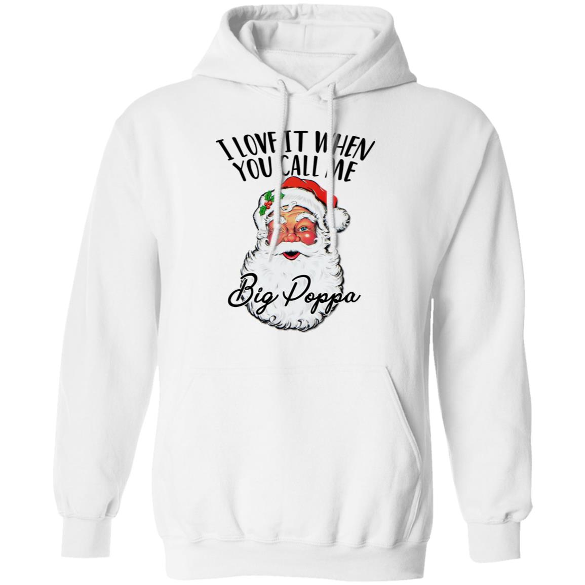 Sanat - I Love It When You Call Me Big Poppa Shirt