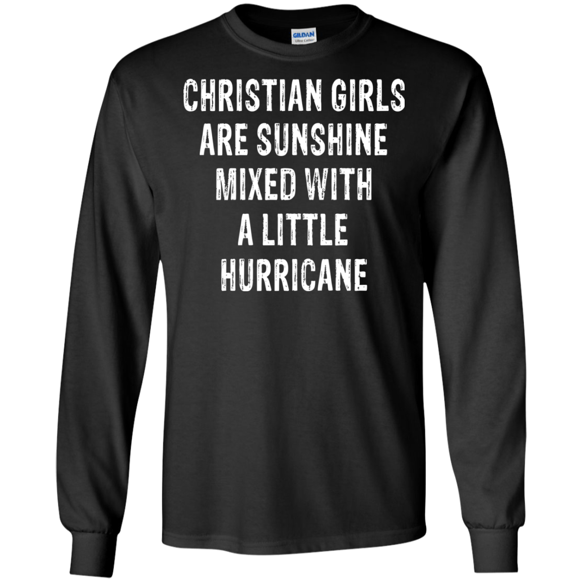 Christian Girls Are Sunshine Mixed With A Little Hurricane Shirt, Hoodie - TeeDragons