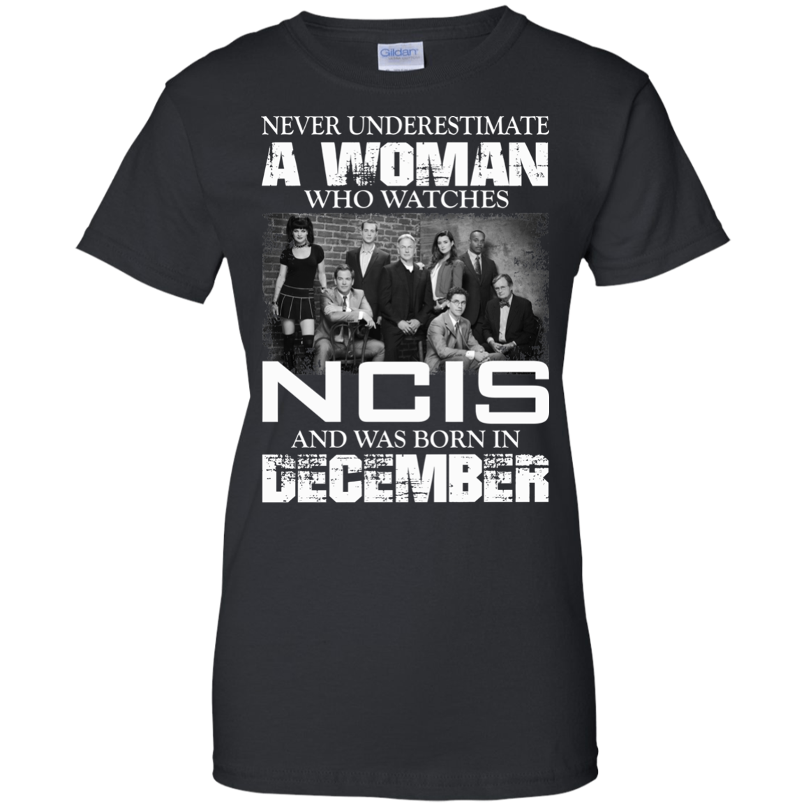 Never Underestimate A Woman Who Watches NCIS And Was Born In December T-Shirt - TeeDragons