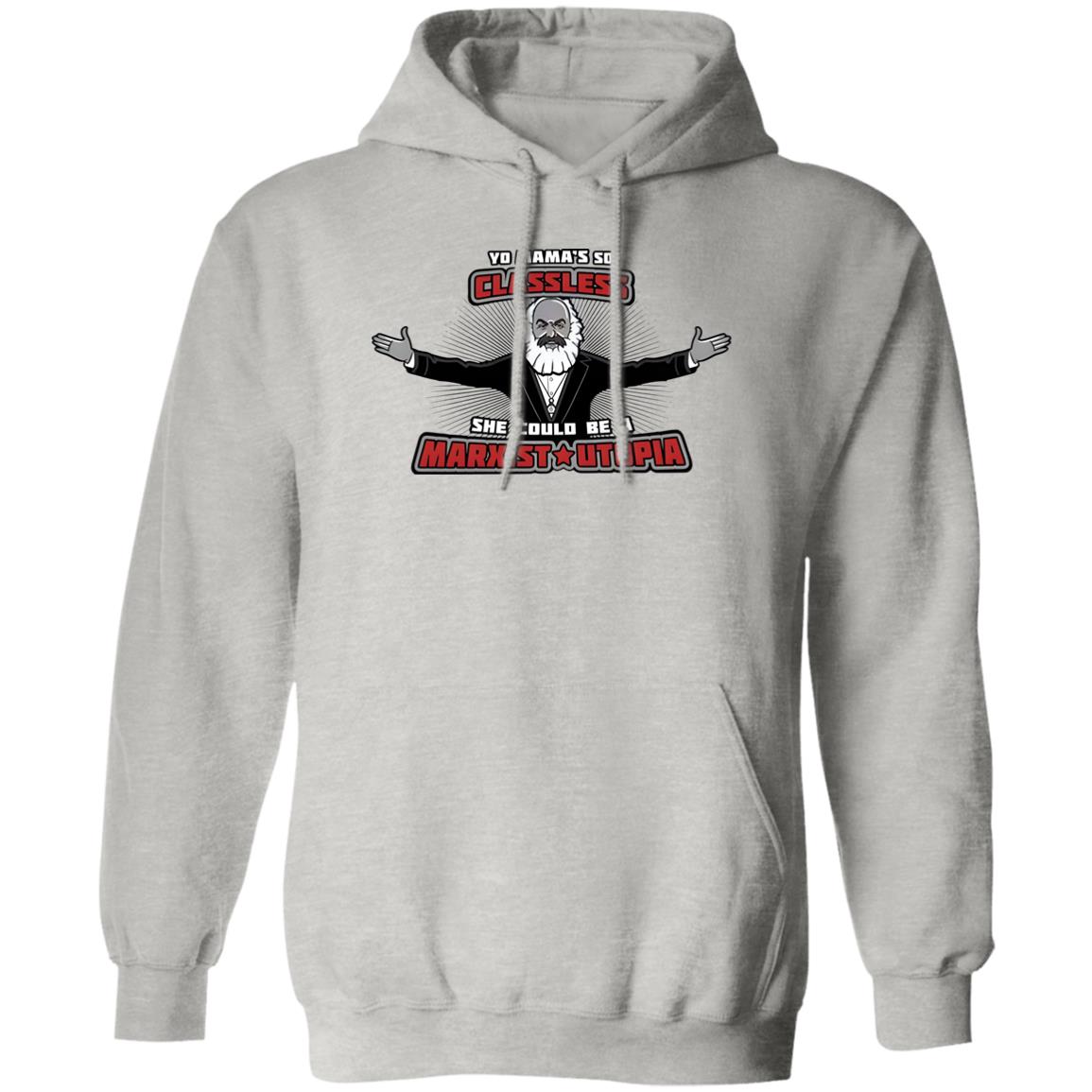 Yo Mama’s So Classless She Could Be Marxist Utopia Shirt
