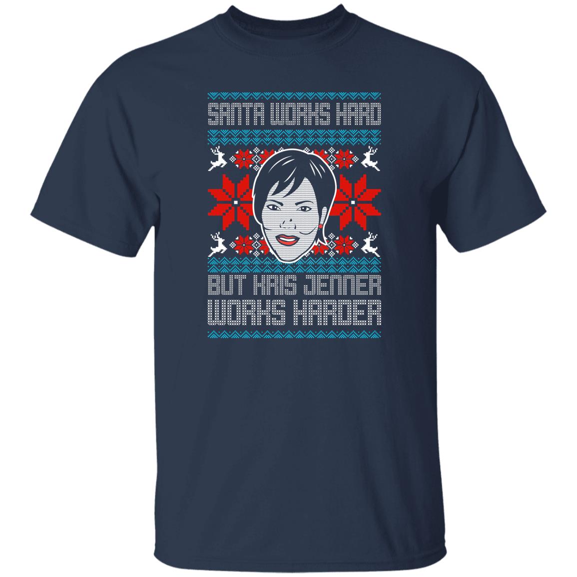 Santa Works Hard But Kris Jenner Works Harder Christmas Sweater