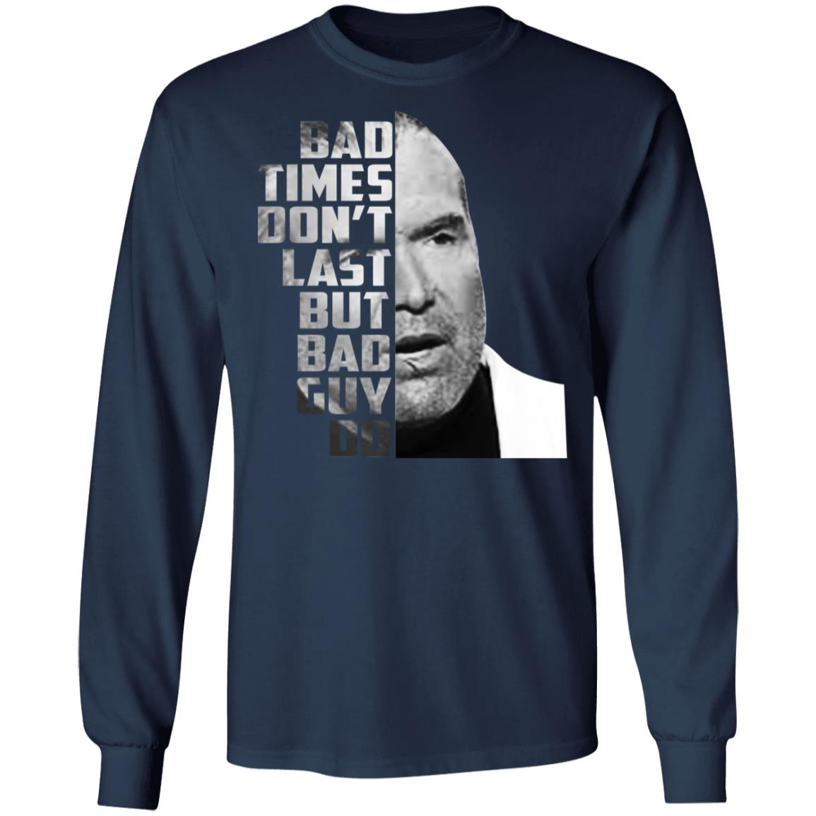 Scott Hall - Bad times don't last but bad guy do shirt