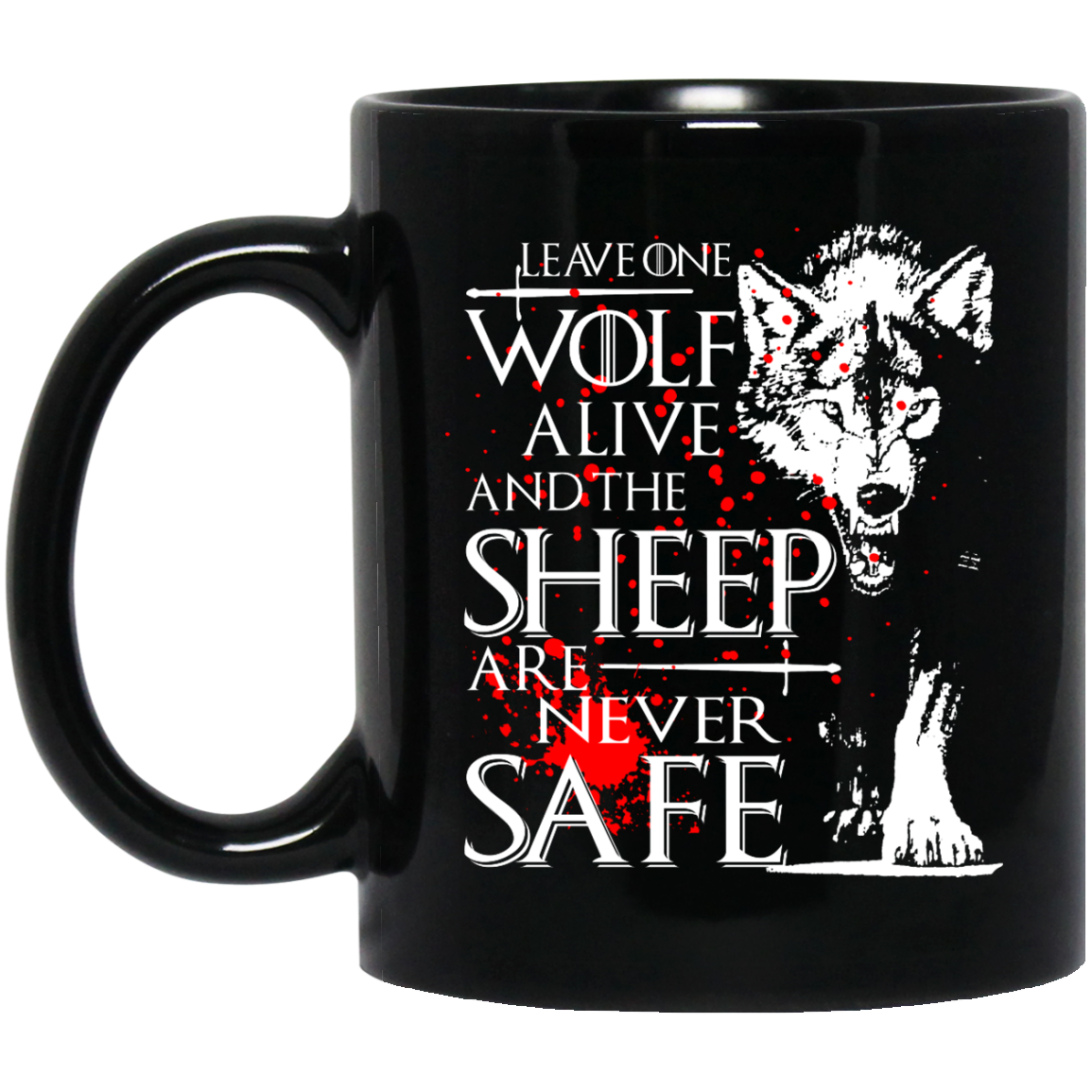 Leave One Wolf Alive And The Sheep Are Never Safe Mugs - TeeDragons