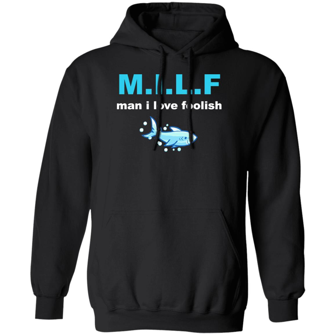 Milf Man I Love Foolish Shirt
