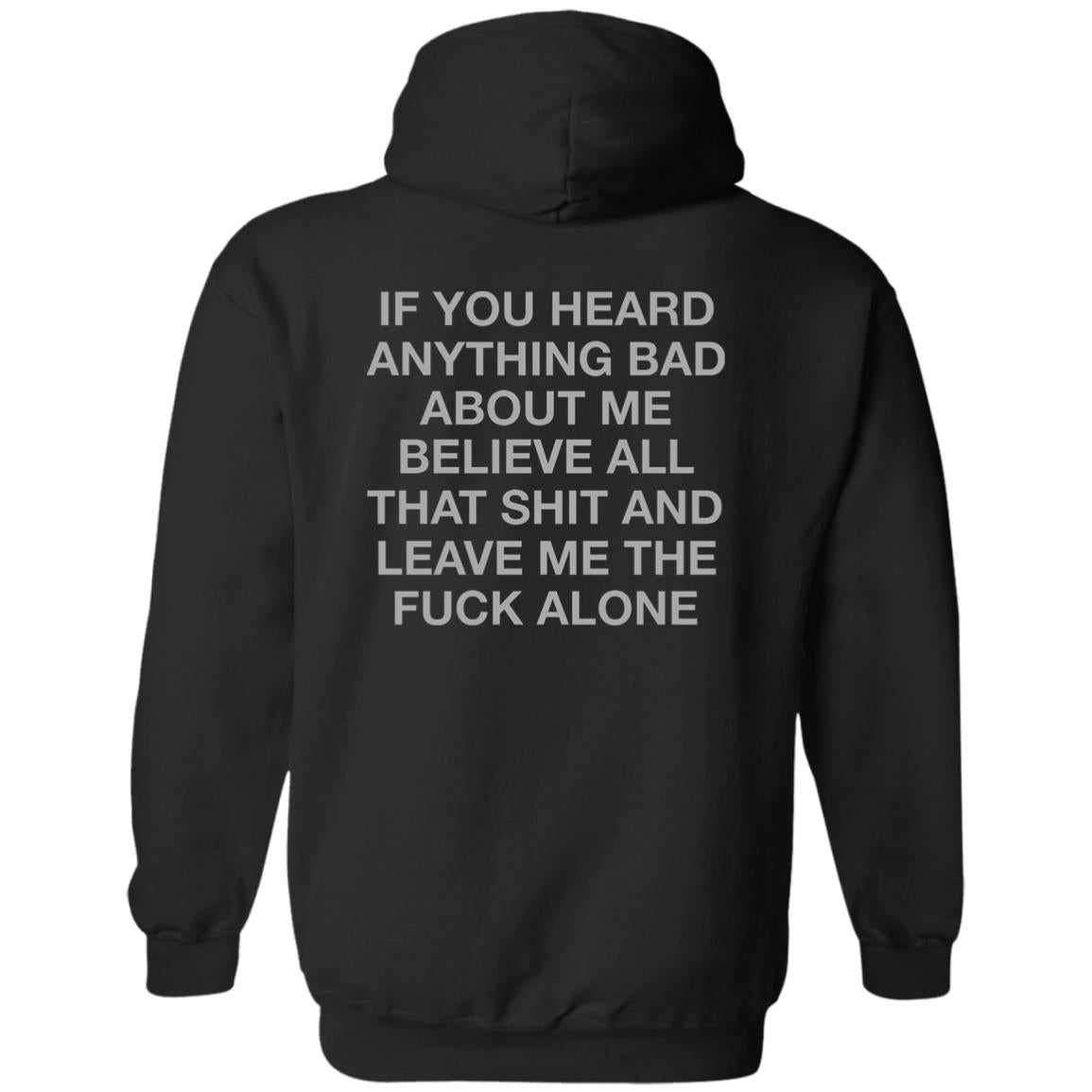 If You Heard Anything Bad About Me Shirt