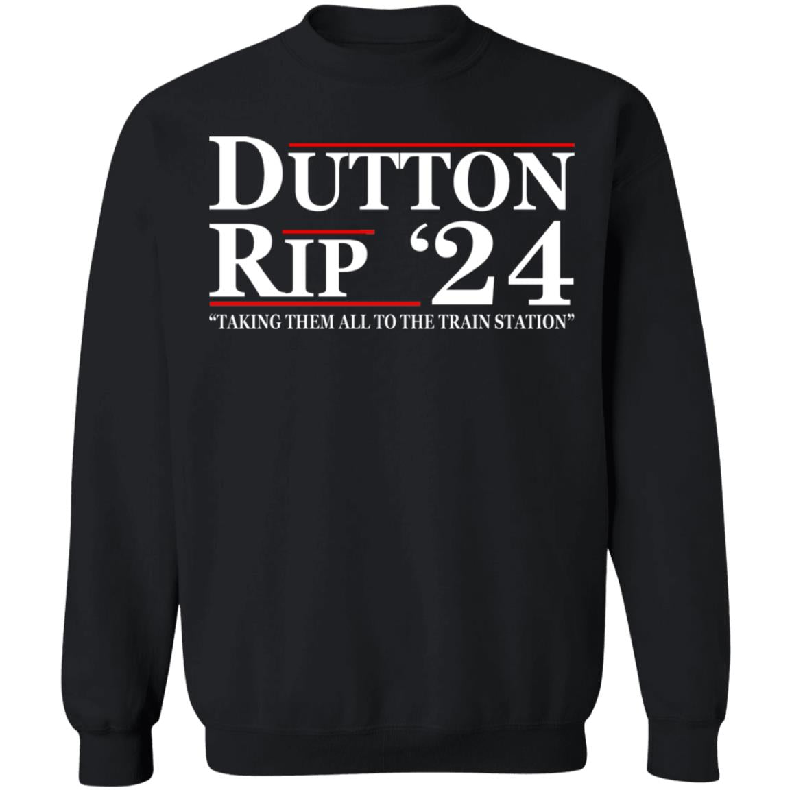 Dutton Rip 24 - Take Them All To The Train Station Shirt