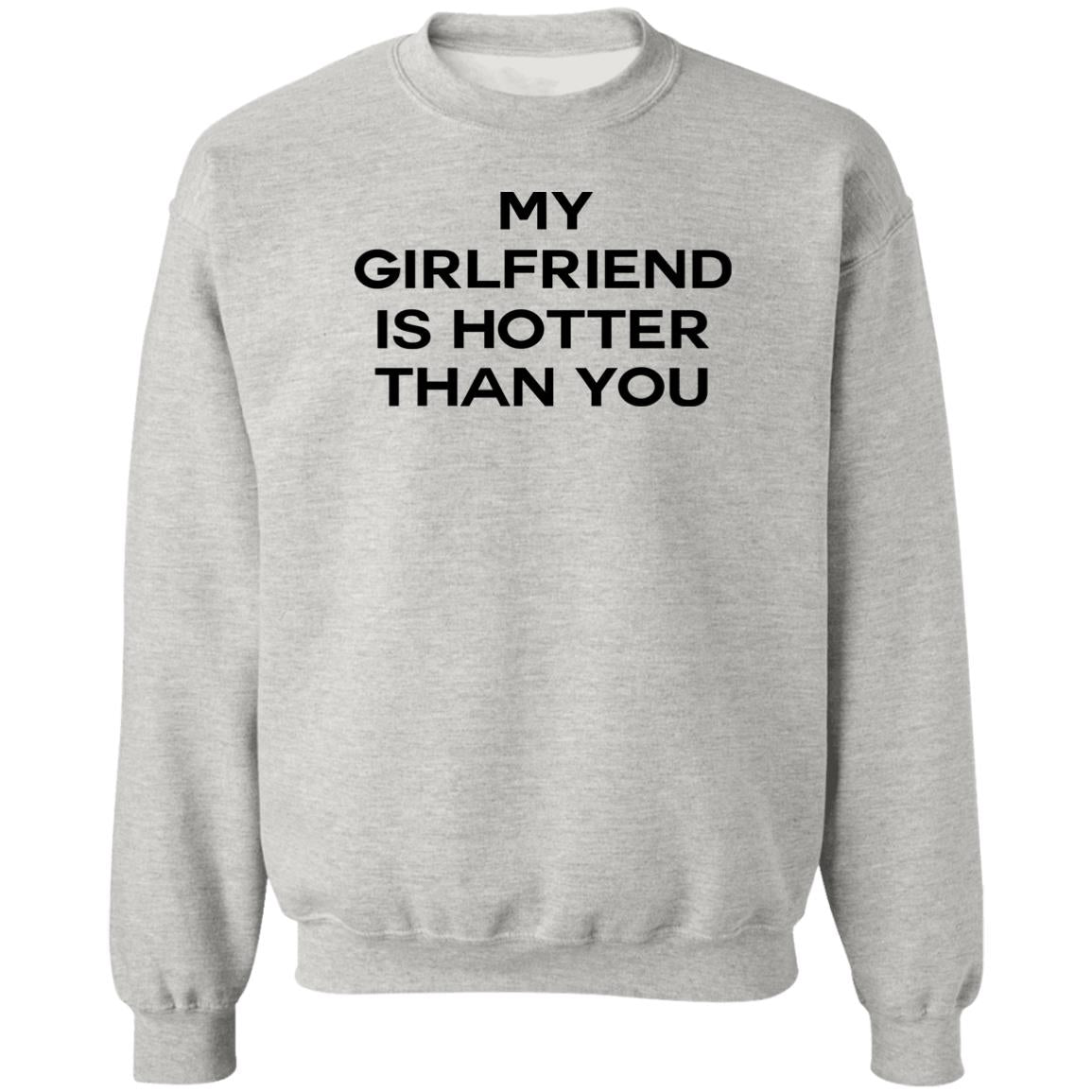 My Girlfriend Is Hotter Than You Shirt