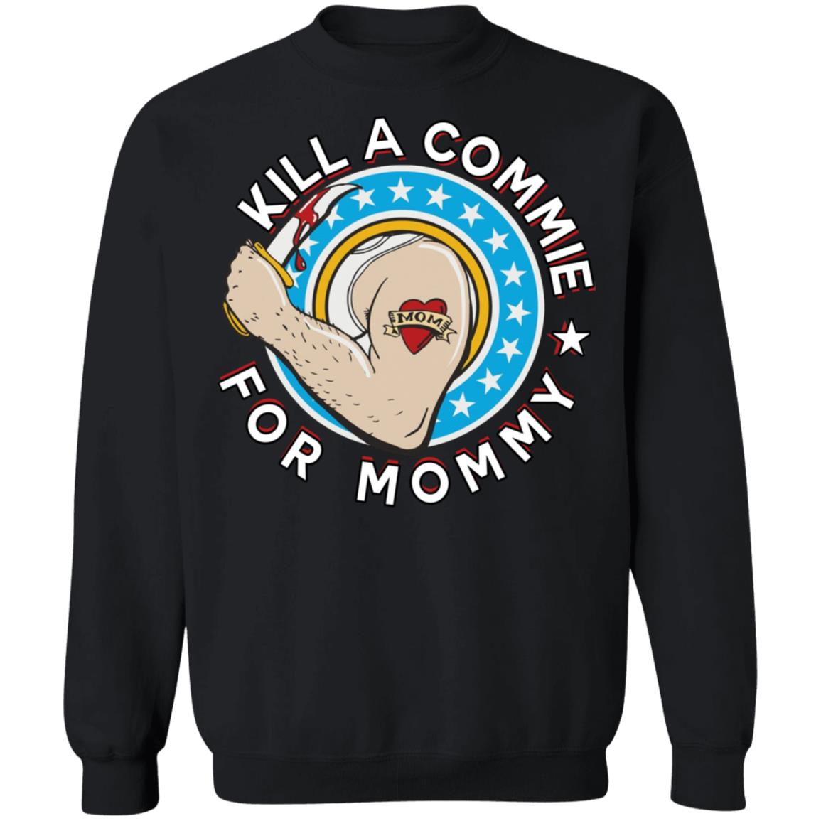 Kill a commie for mommy shirt